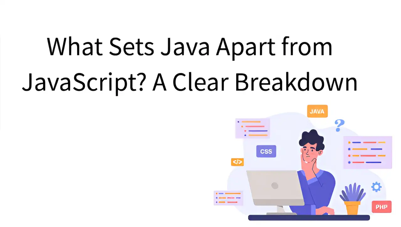 a boy is thinking about the difference between java and javascript