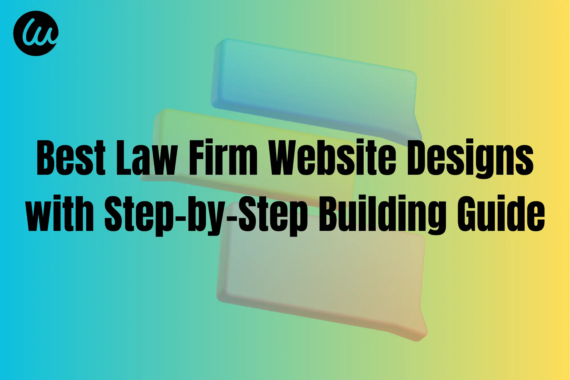 Best Law Firm Website Designs with Step-by-Step Building Guide