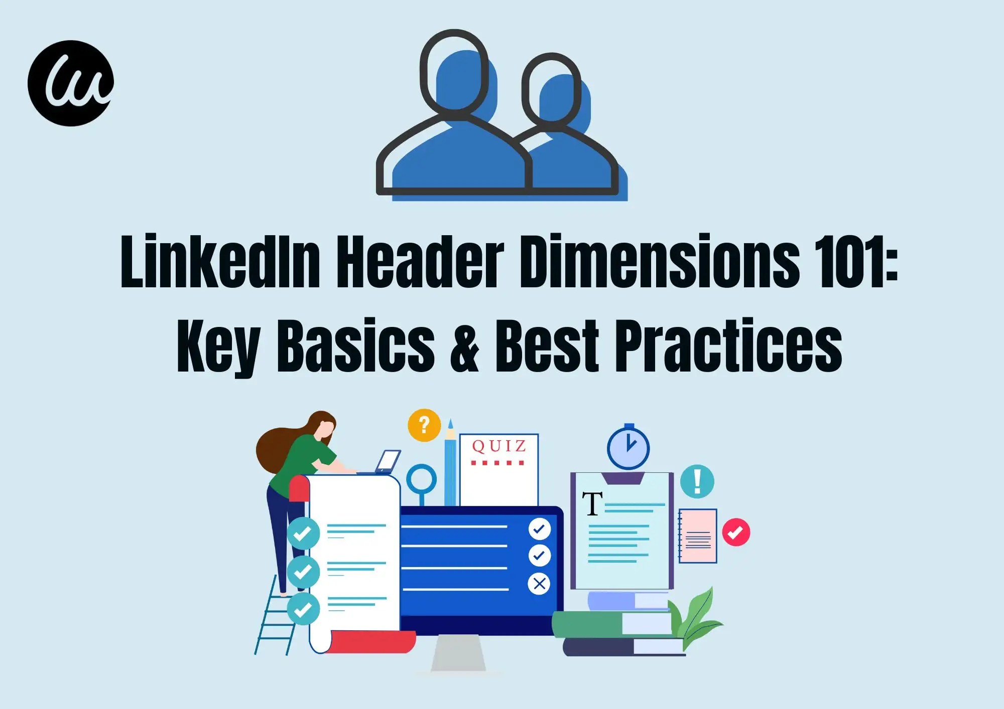LinkedIn Header Dimensions 101: Key Basics & Best Practices