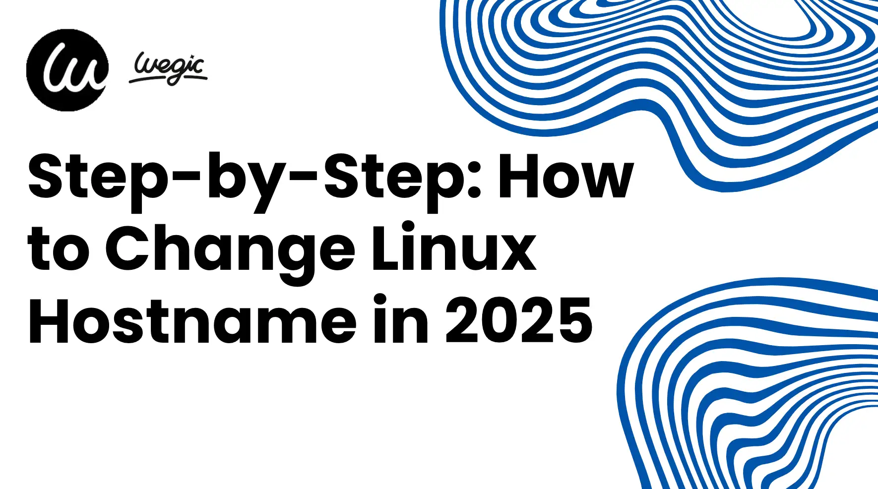 change hostname of linux guide by wegic