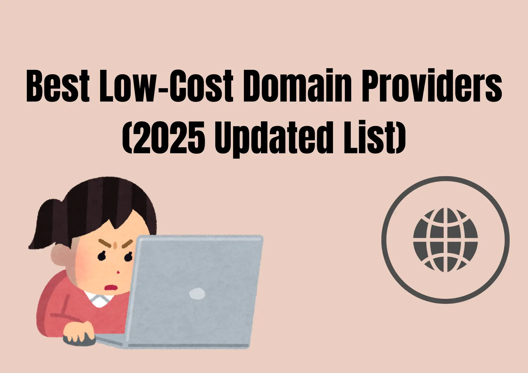 Best Low-Cost Domain Providers (2025 Updated List) Best Low-Cost Domain Providers (2025 Updated List)