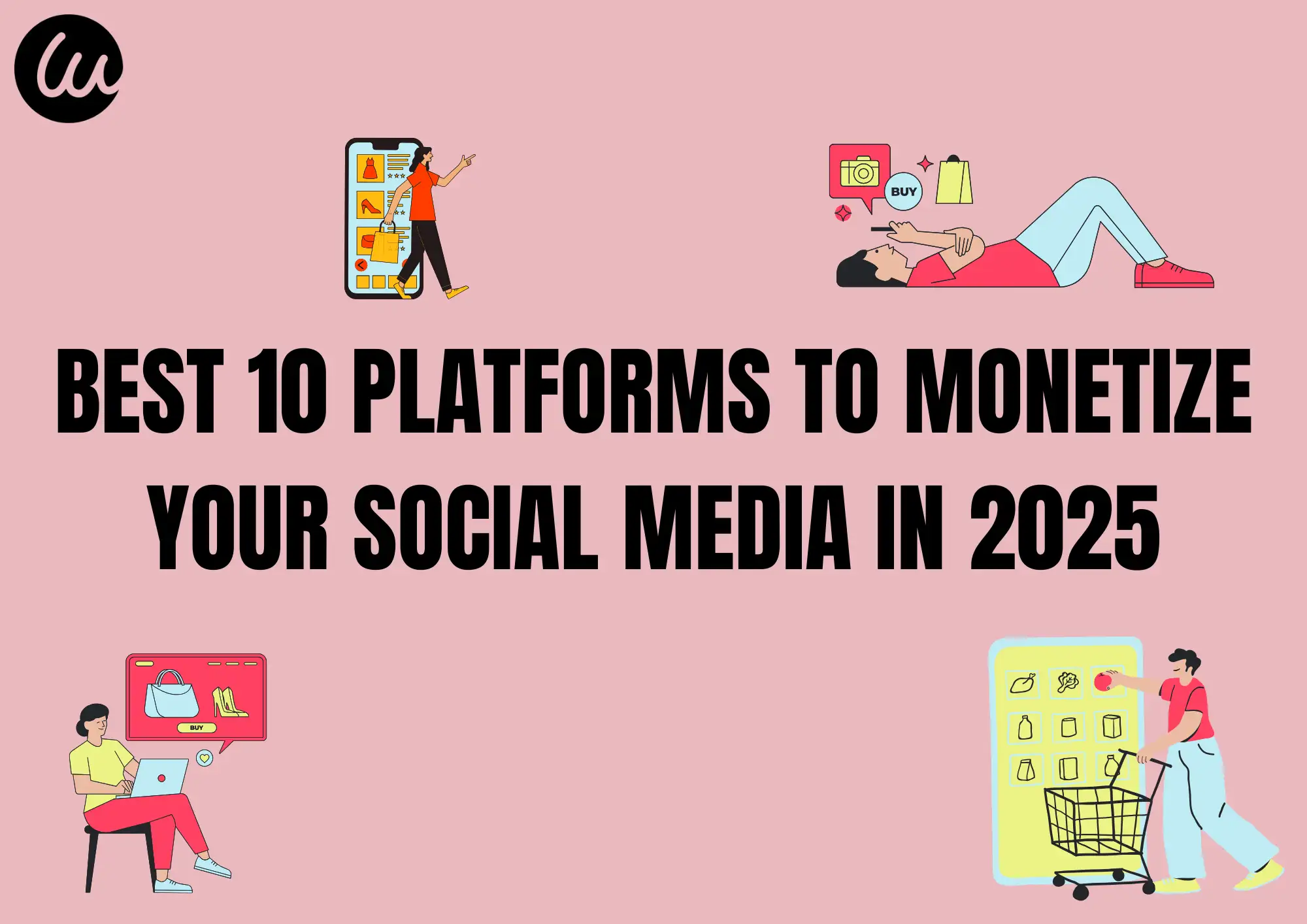 Best 10 Platforms to Monetize Social Media in 2025