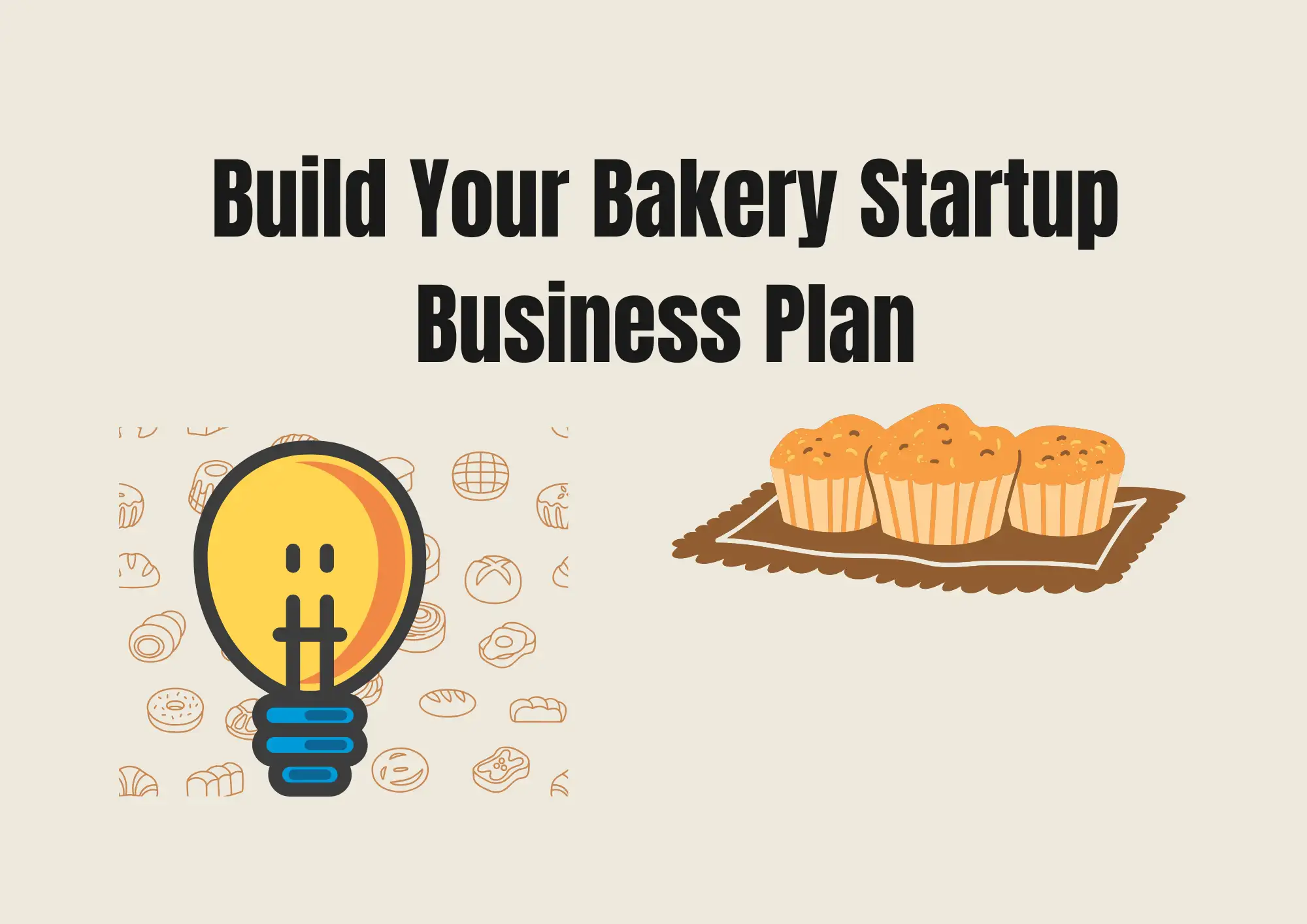 Build Your Bakery Startup Business Plan Build Your Bakery Startup Business Plan
