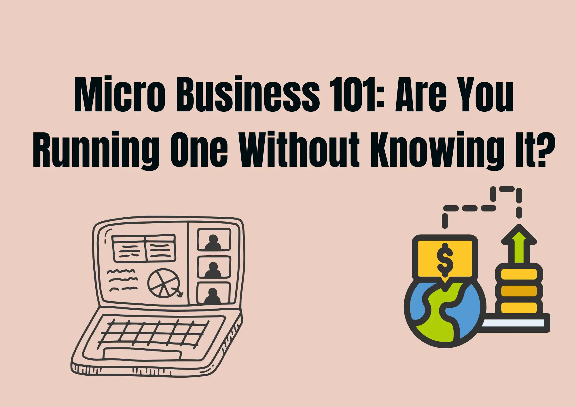 Micro Business 101: Are You Running One Without Knowing It Micro Business 101: Are You Running One Without Knowing It