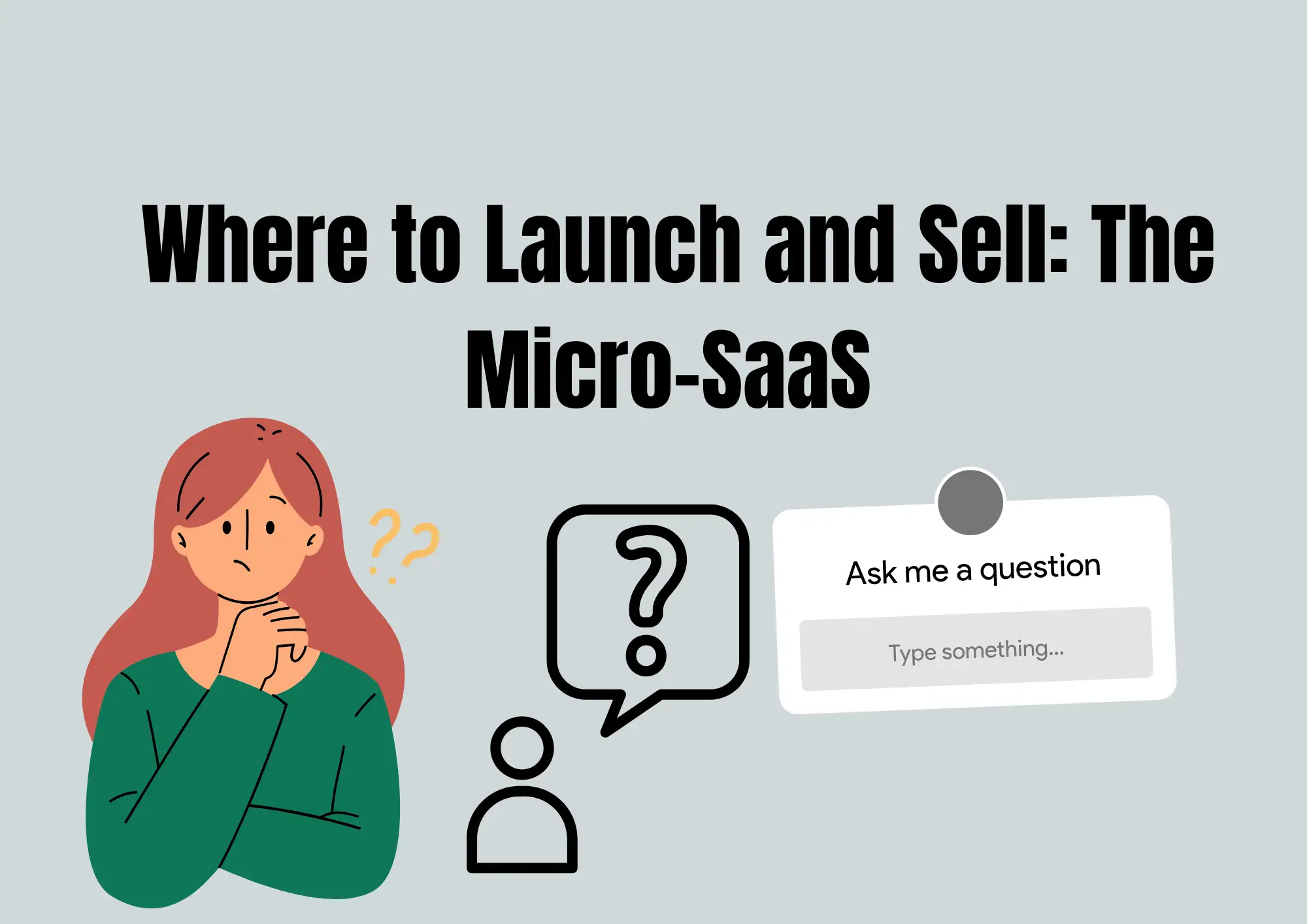 Where to Launch and Sell: The Micro-SaaS Where to Launch and Sell: The Micro-SaaS
