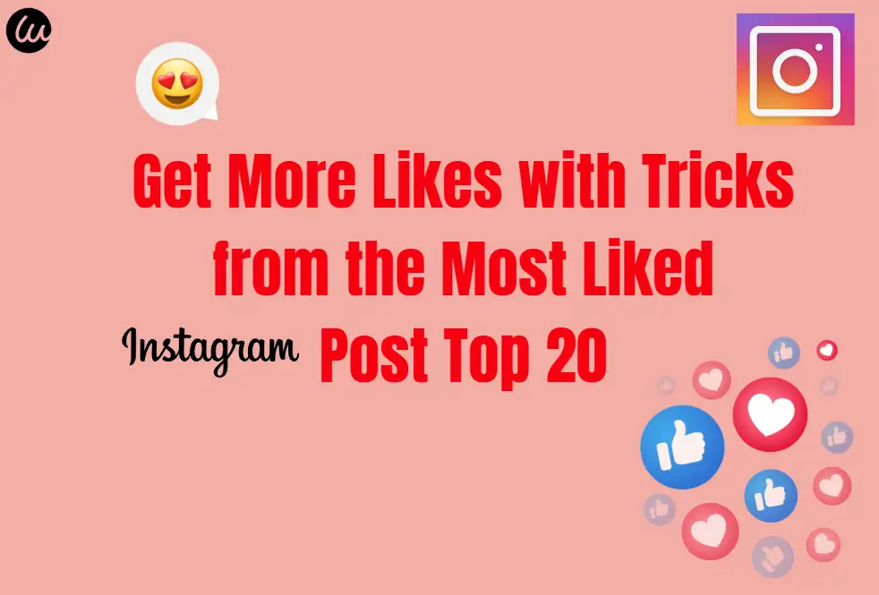 Get More Likes with Tricks from the Most Liked Instagram Post Top 20