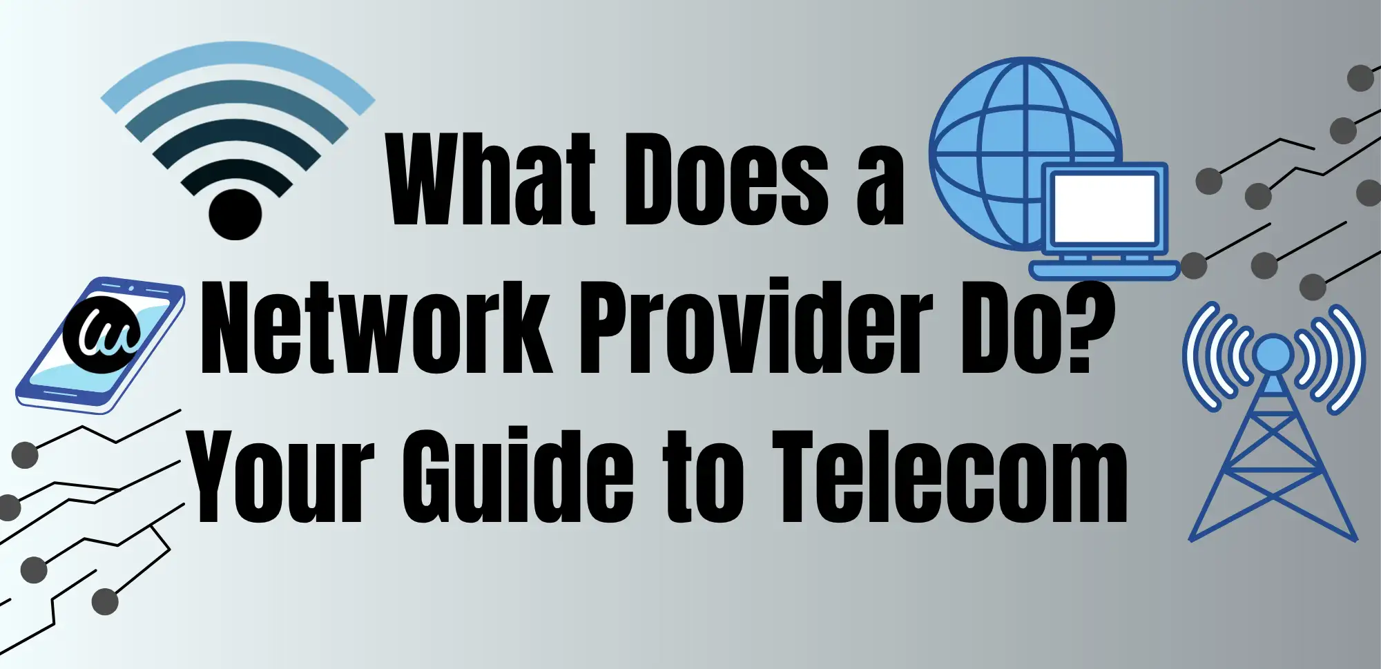 What Does a Network Provider Do? Your Guide to Telecom