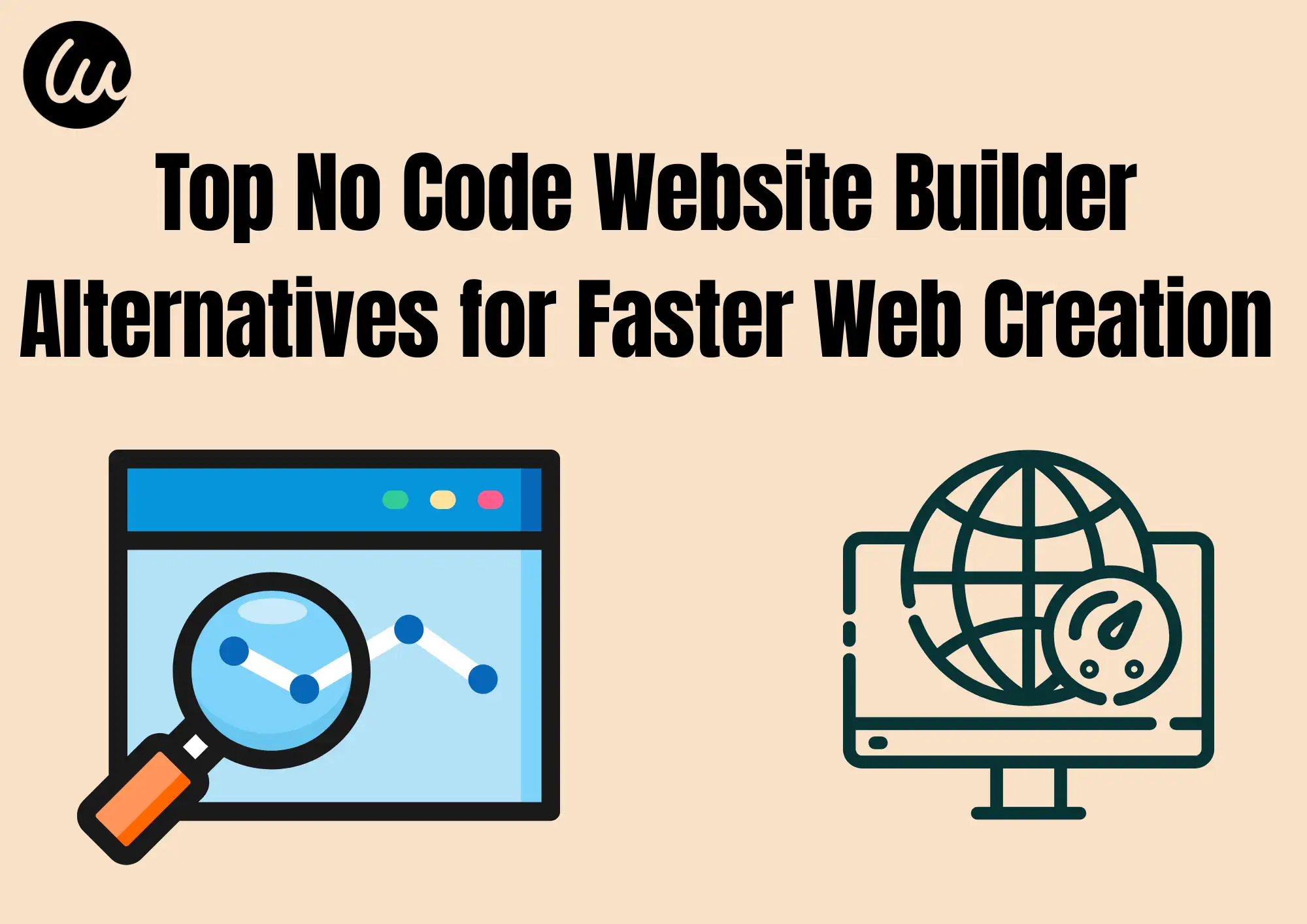 Top No Code Website Builder Alternatives for Faster Web Creation Top No Code Website Builder Alternatives for Faster Web Creation