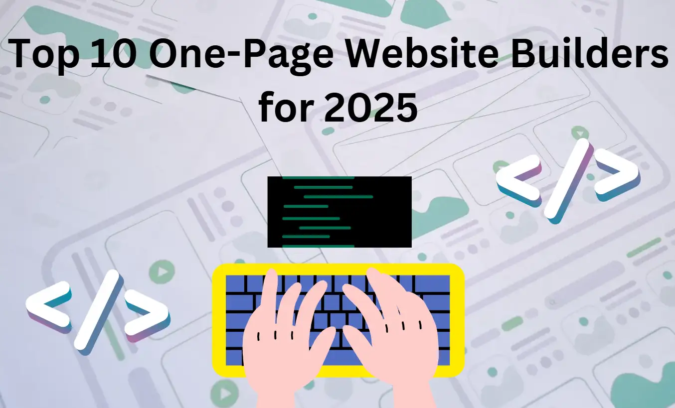 Top 10 One-Page Website Builders for 2025: Our Expert Picks