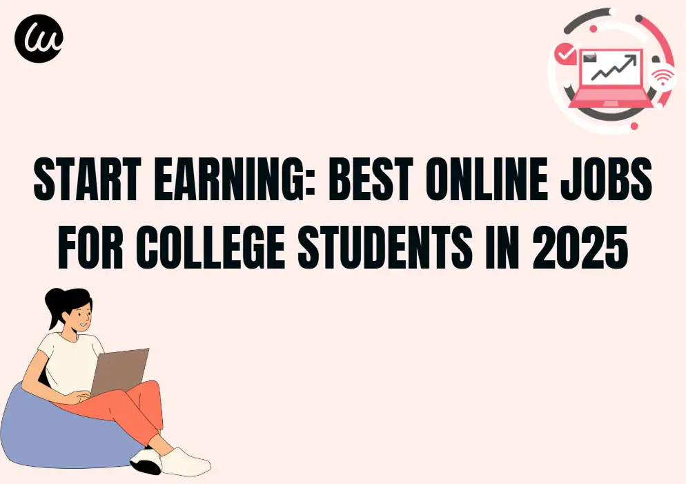 Start Earning: Best Online Jobs for College Students in 2025 Start Earning: Best Online Jobs for College Students in 2025