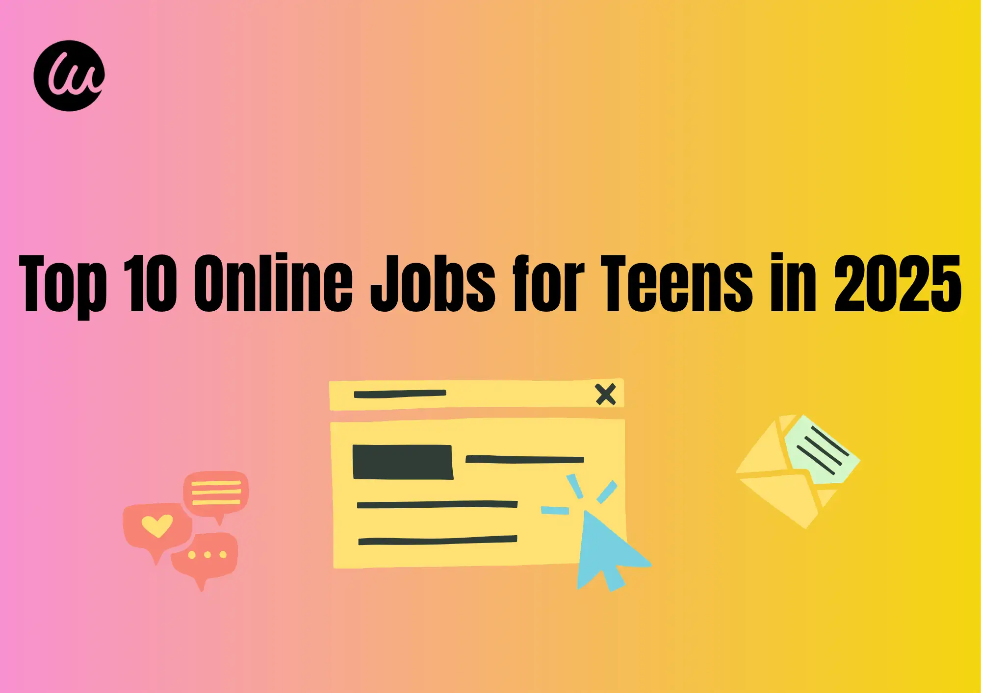 Top 10 Online Jobs for Teens in 2025 Top 10 Online Jobs for Teens in 2025