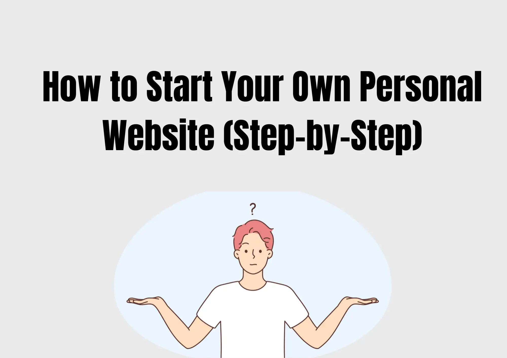 How to Start Your Own Personal Website (Step-by-Step)