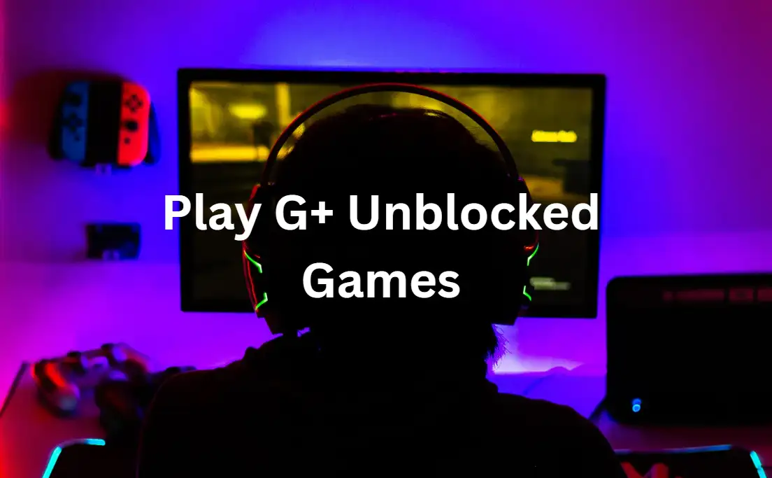 Play G+ Unblocked Games : Top Google Sites Alternatives Ranked
