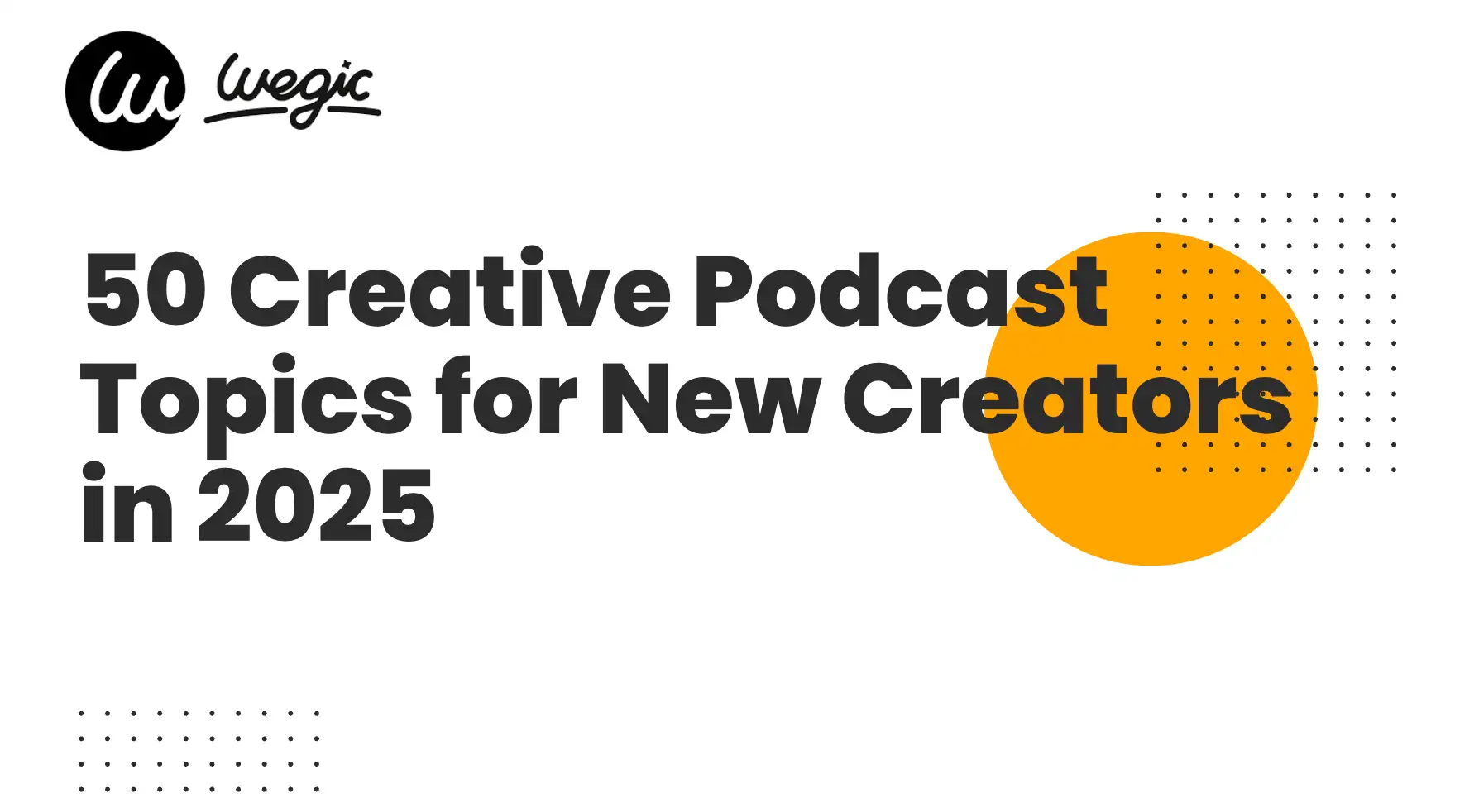 50 podcast topics in 2025