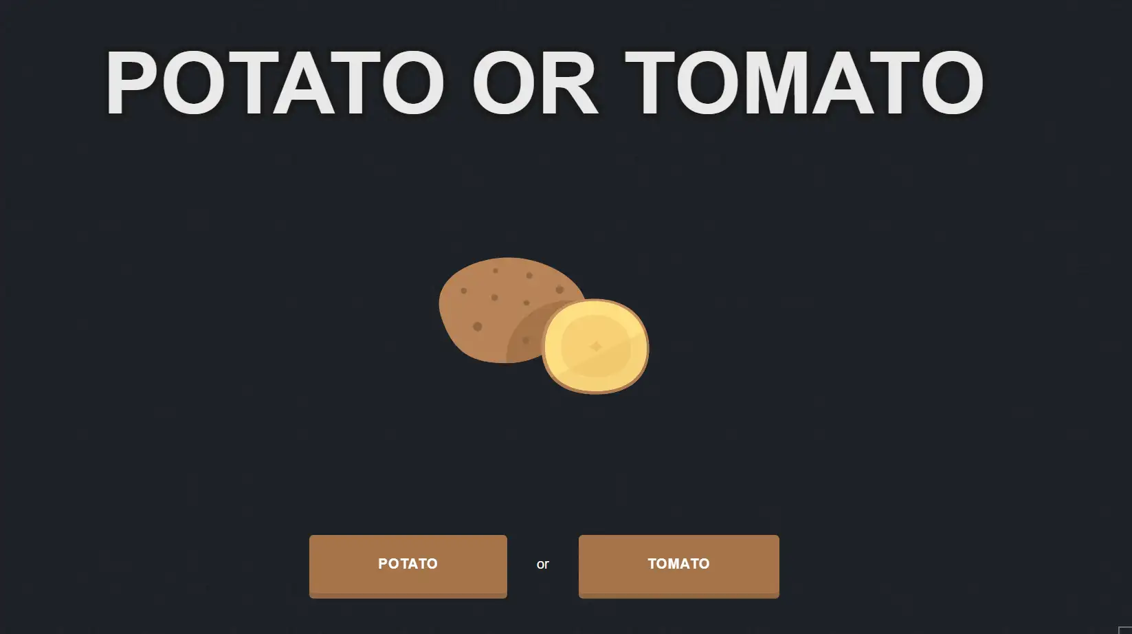 The Potato or Tomato Game The Potato or Tomato Game