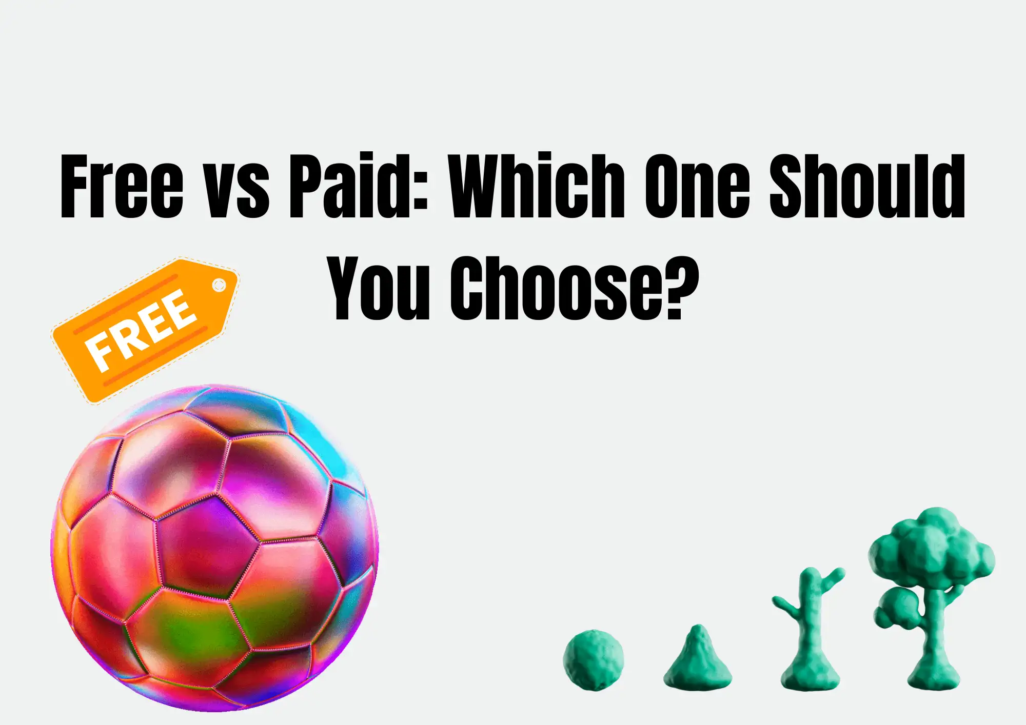 Free vs Paid: Which One Should You Choose? Free vs Paid: Which One Should You Choose?
