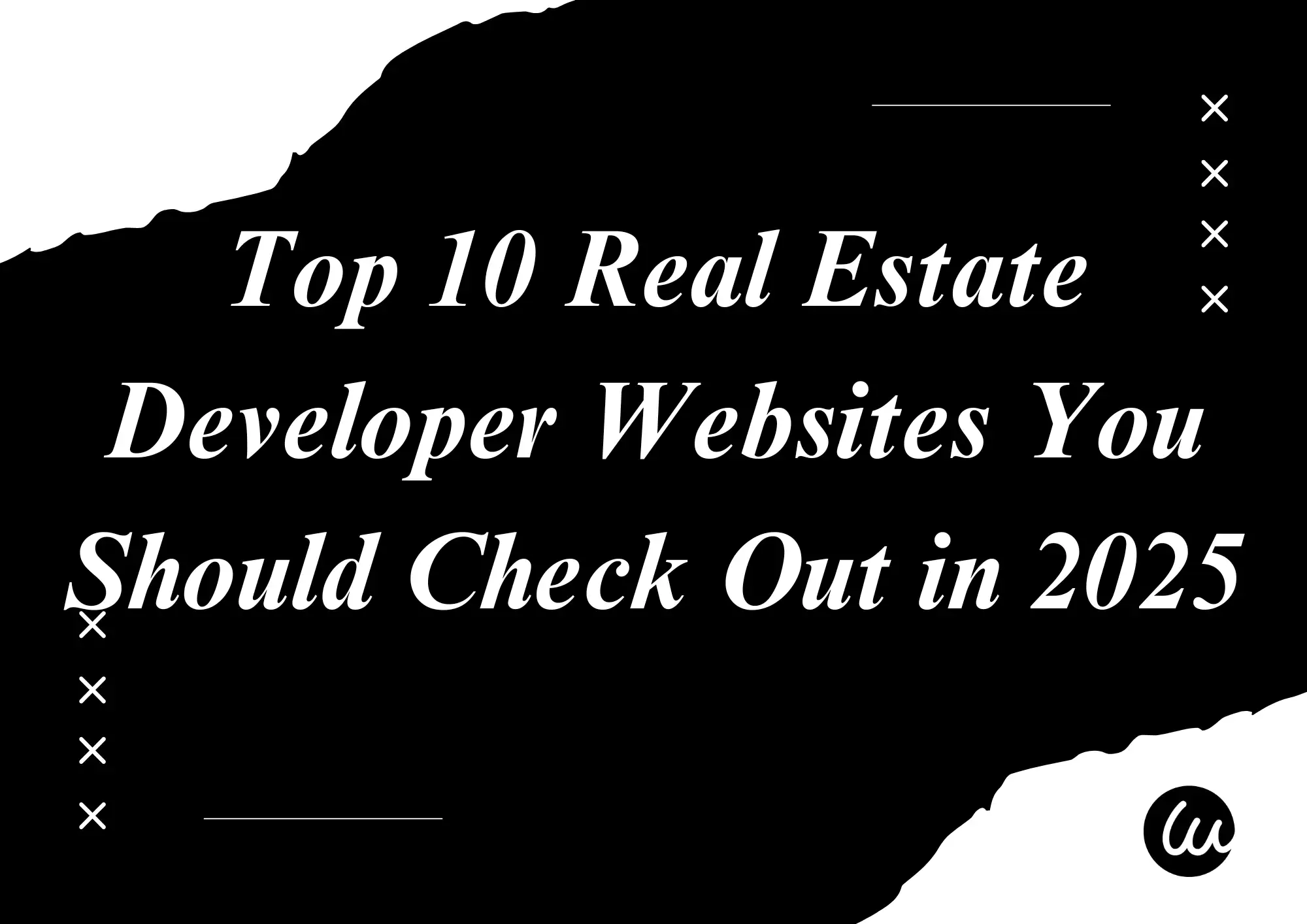 Top 10 Real Estate Developer Websites You Should Check Out in 2025