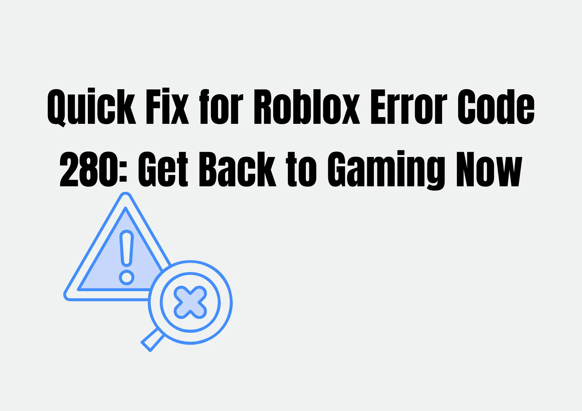 Quick Fix for Roblox Error Code 280: Get Back to Gaming Now