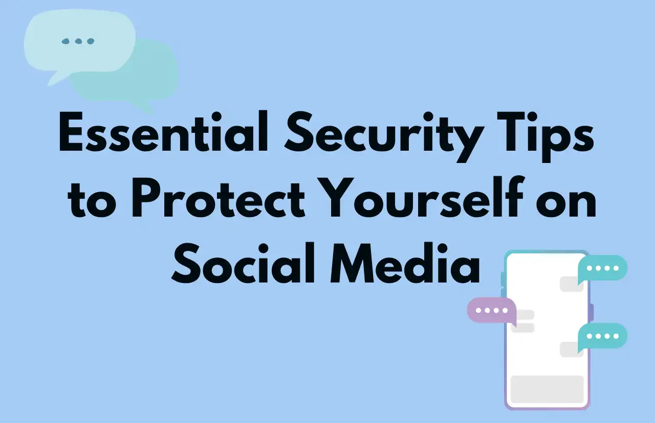 essential security tips to protect yourself on social media