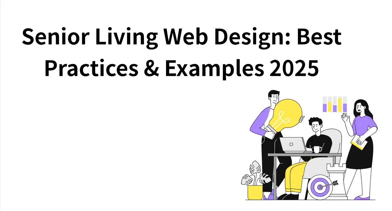 Senior Living Web Design: Best Practices & Examples 2025