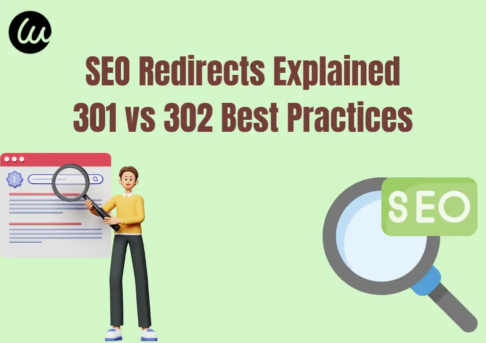 SEO Redirects Explained: 301 vs 302 Best Practices SEO Redirects Explained: 301 vs 302 Best Practices