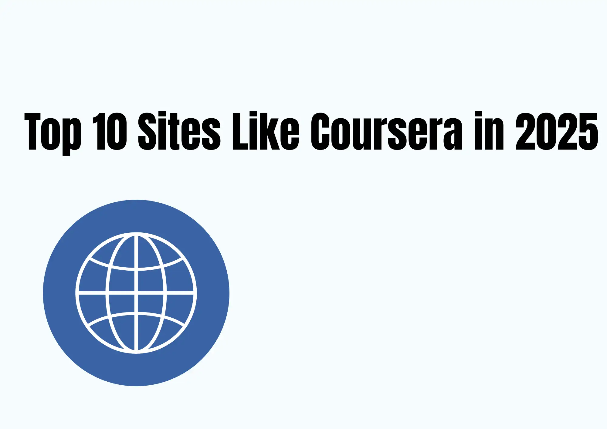 Top 10 Sites Like Coursera in 2025 Top 10 Sites Like Coursera in 2025
