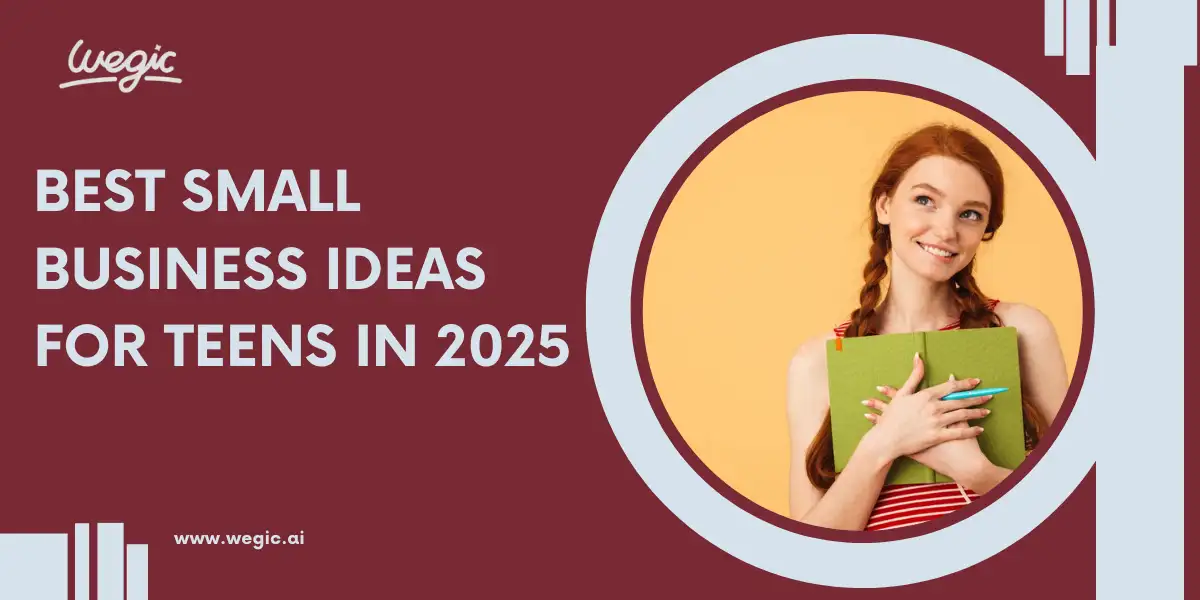 Best Small Business Ideas for Teens in 2025 Best Small Business Ideas for Teens in 2025