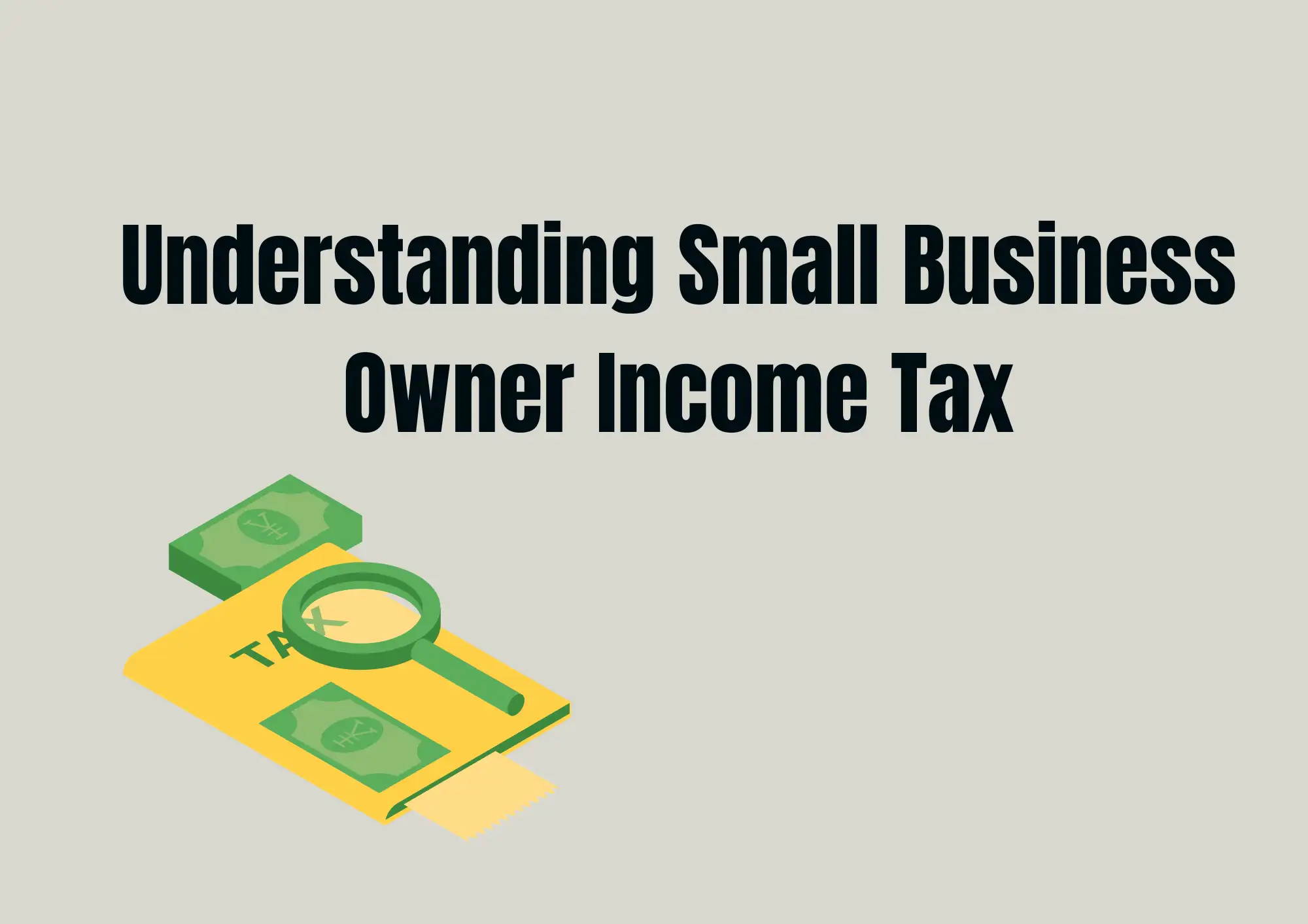 Understanding Small Business Owner Income Tax