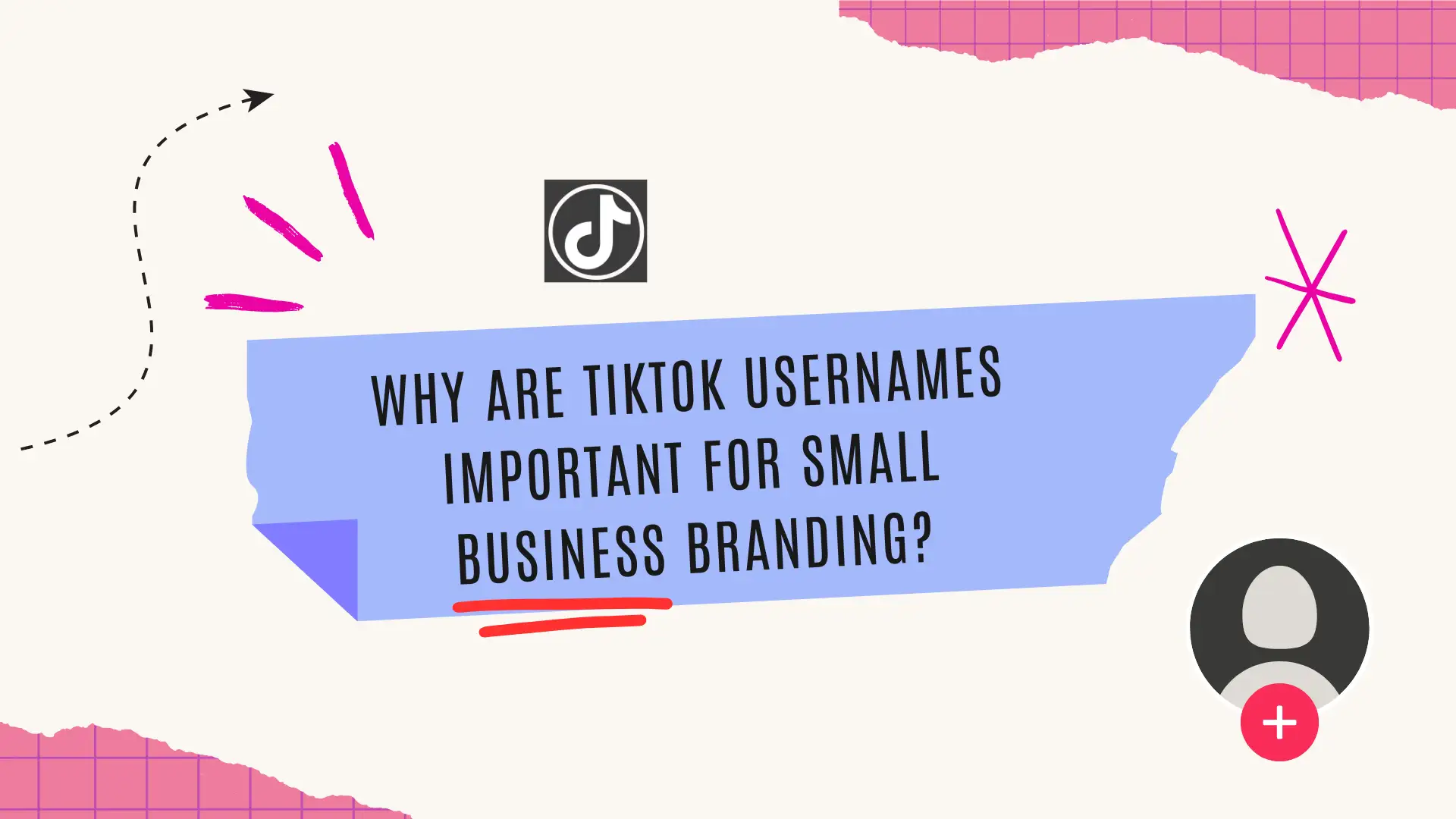 Why are TikTok usernames important for small business branding