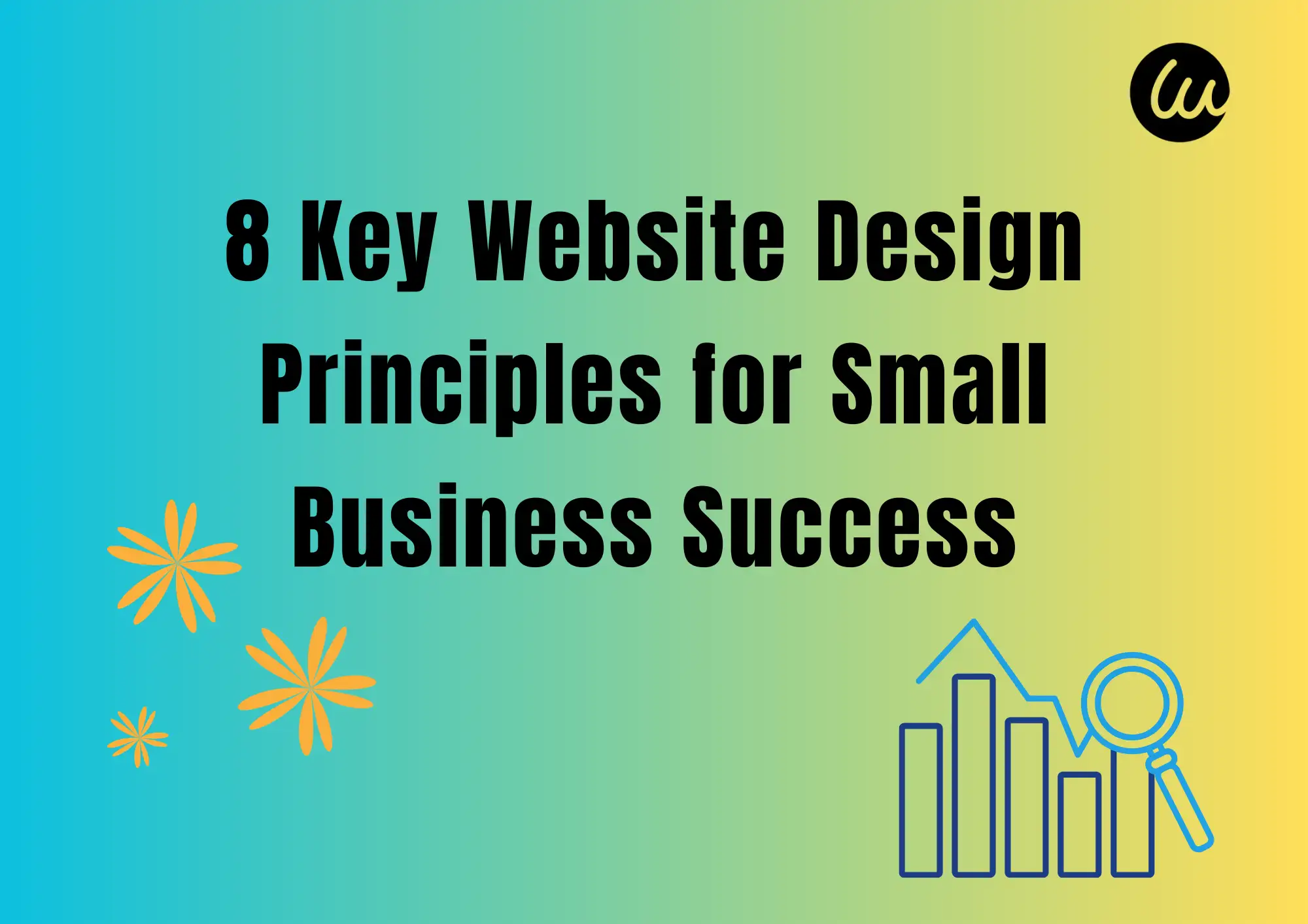 8 Key Website Design Principles for Small Business Success