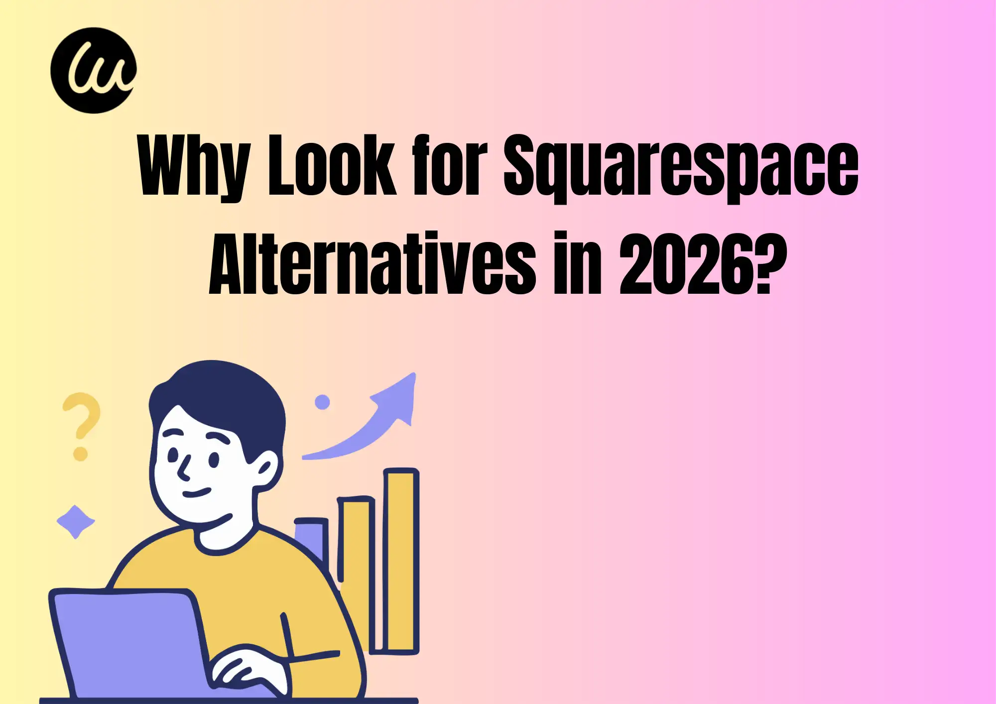 Why Look for Squarespace Alternatives in 2026? Why Look for Squarespace Alternatives in 2026?