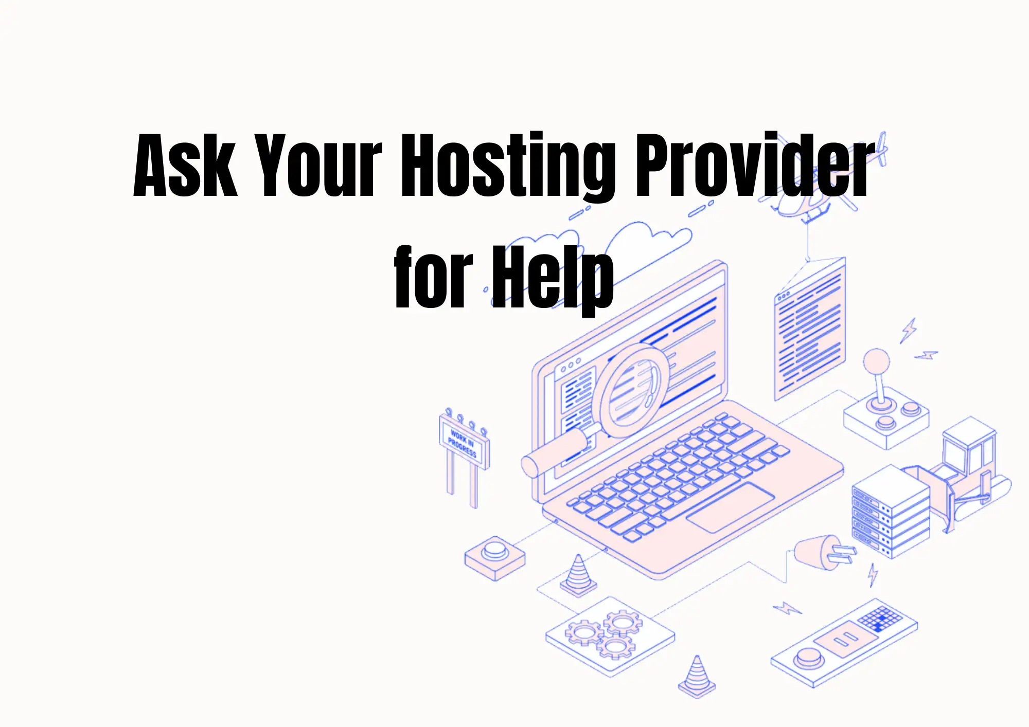 Ask Your Hosting Provider for Help