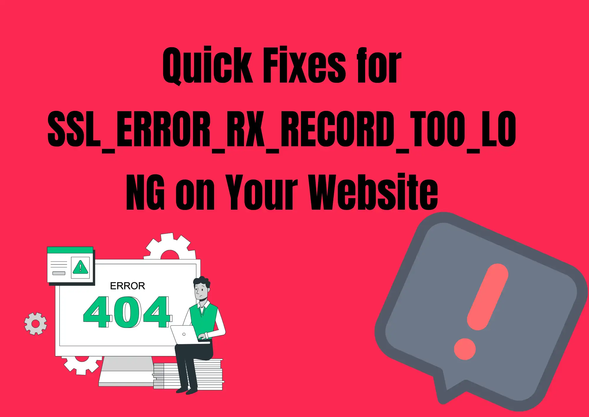 Quick Fixes for SSL_error_rx_record_too_long on Your Website