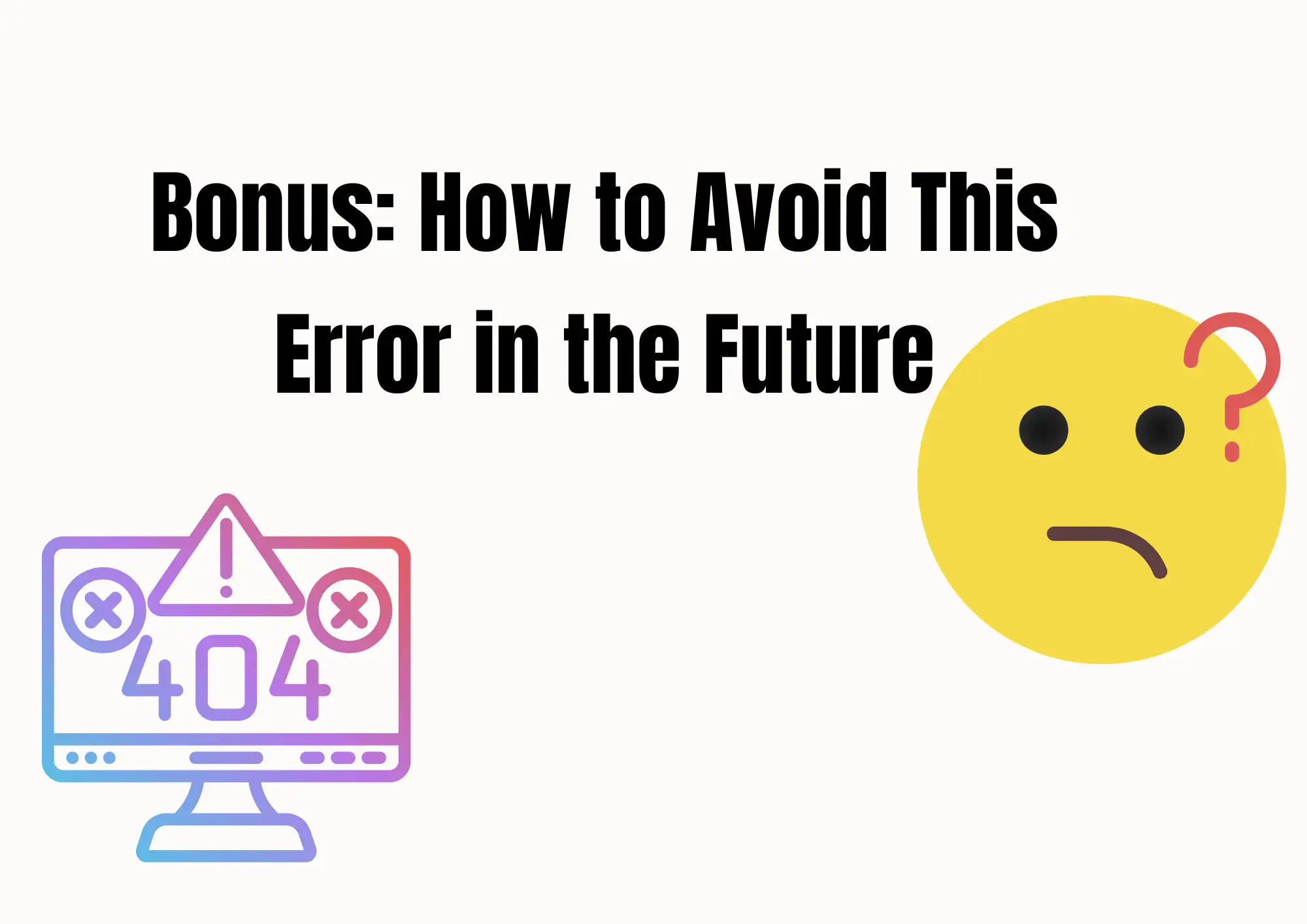 Bonus: How to Avoid This Error in the Future