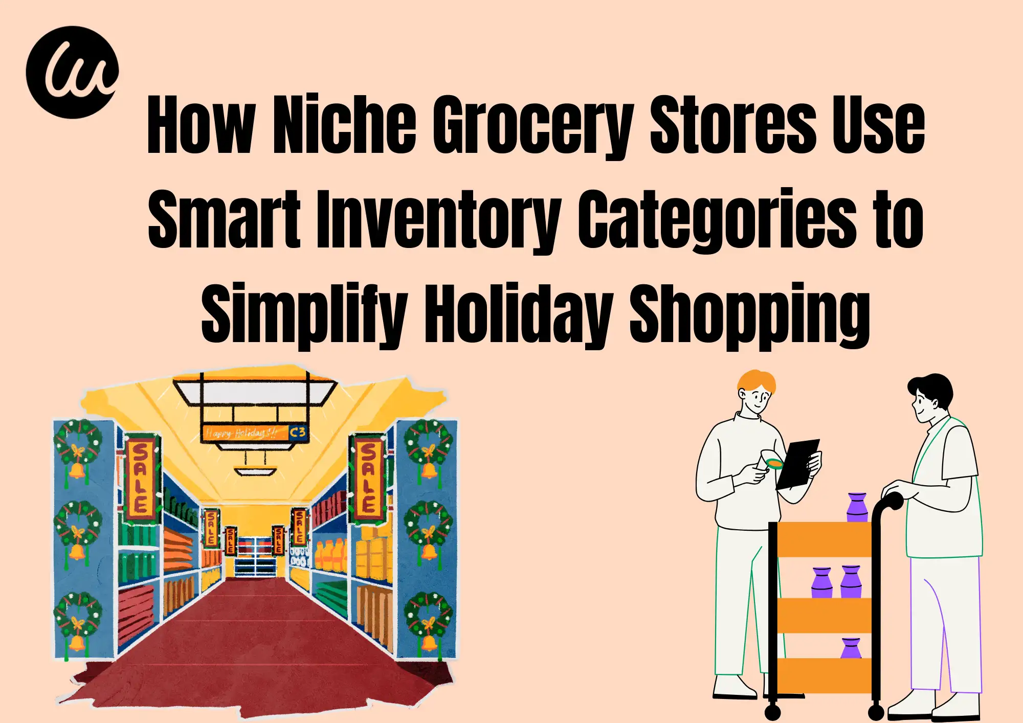 How Niche Grocery Stores Use Smart Inventory Categories to Simplify Holiday Shopping How Niche Grocery Stores Use Smart Inventory Categories to Simplify Holiday Shopping