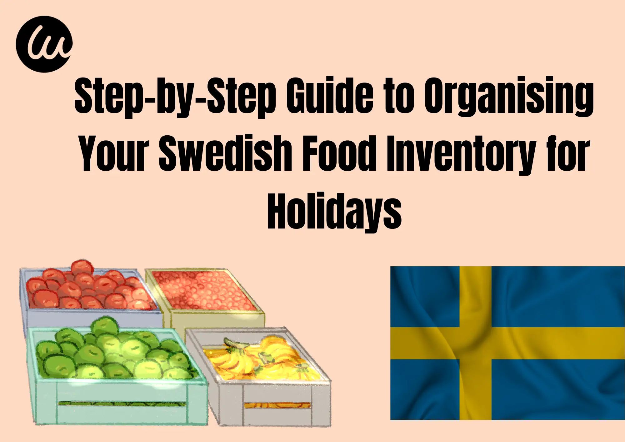 Step-by-Step Guide to Organising Your Swedish Food Inventory for Holidays Step-by-Step Guide to Organising Your Swedish Food Inventory for Holidays