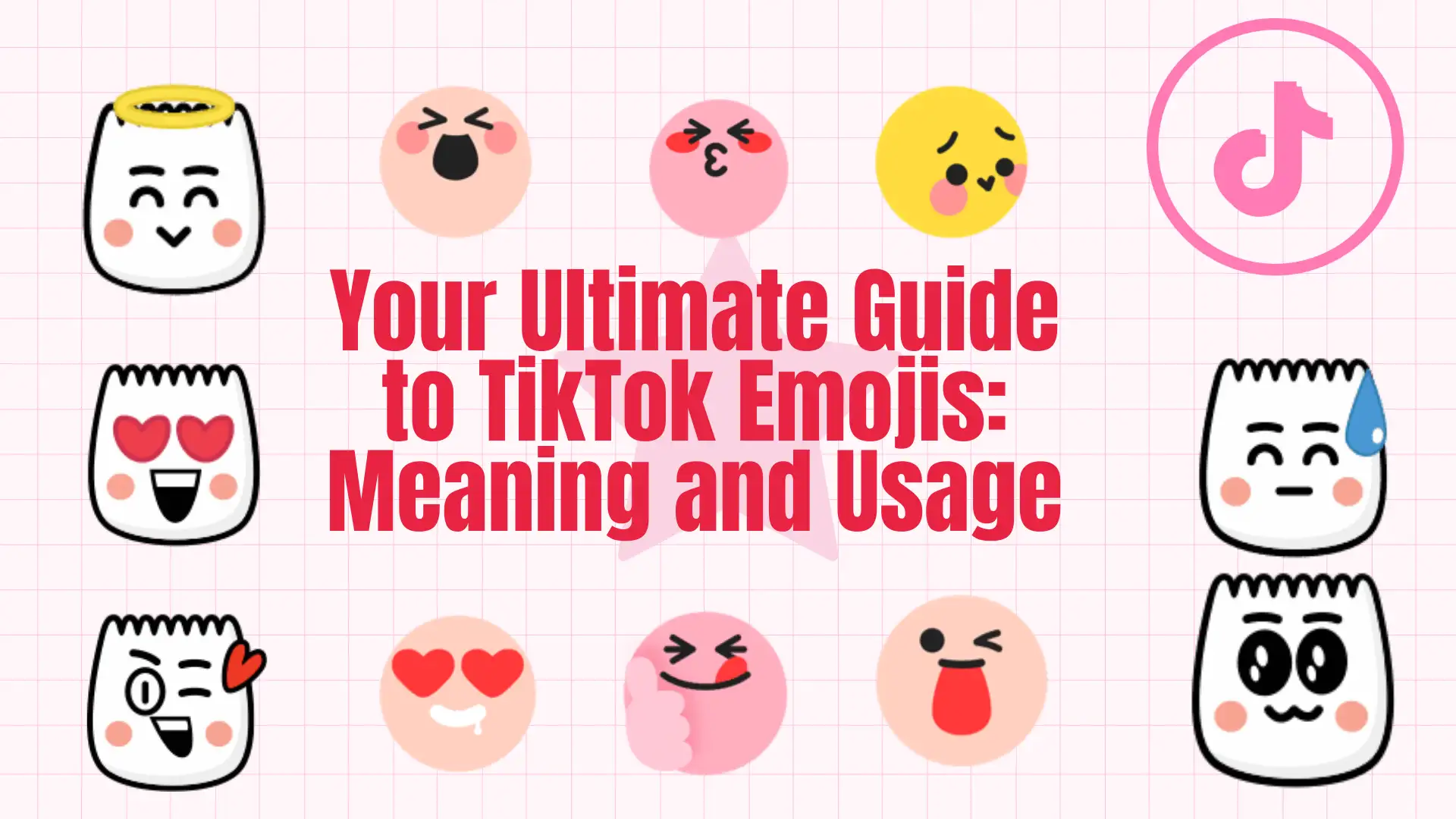 Your Ultimate Guide to TikTok Emojis: Meanings and Uses
