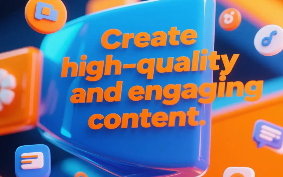 Create high-quality and engaging content