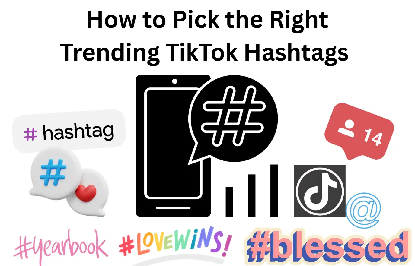 Trending TikTok Hashtags: Choosing the Perfect Fit for Your Content