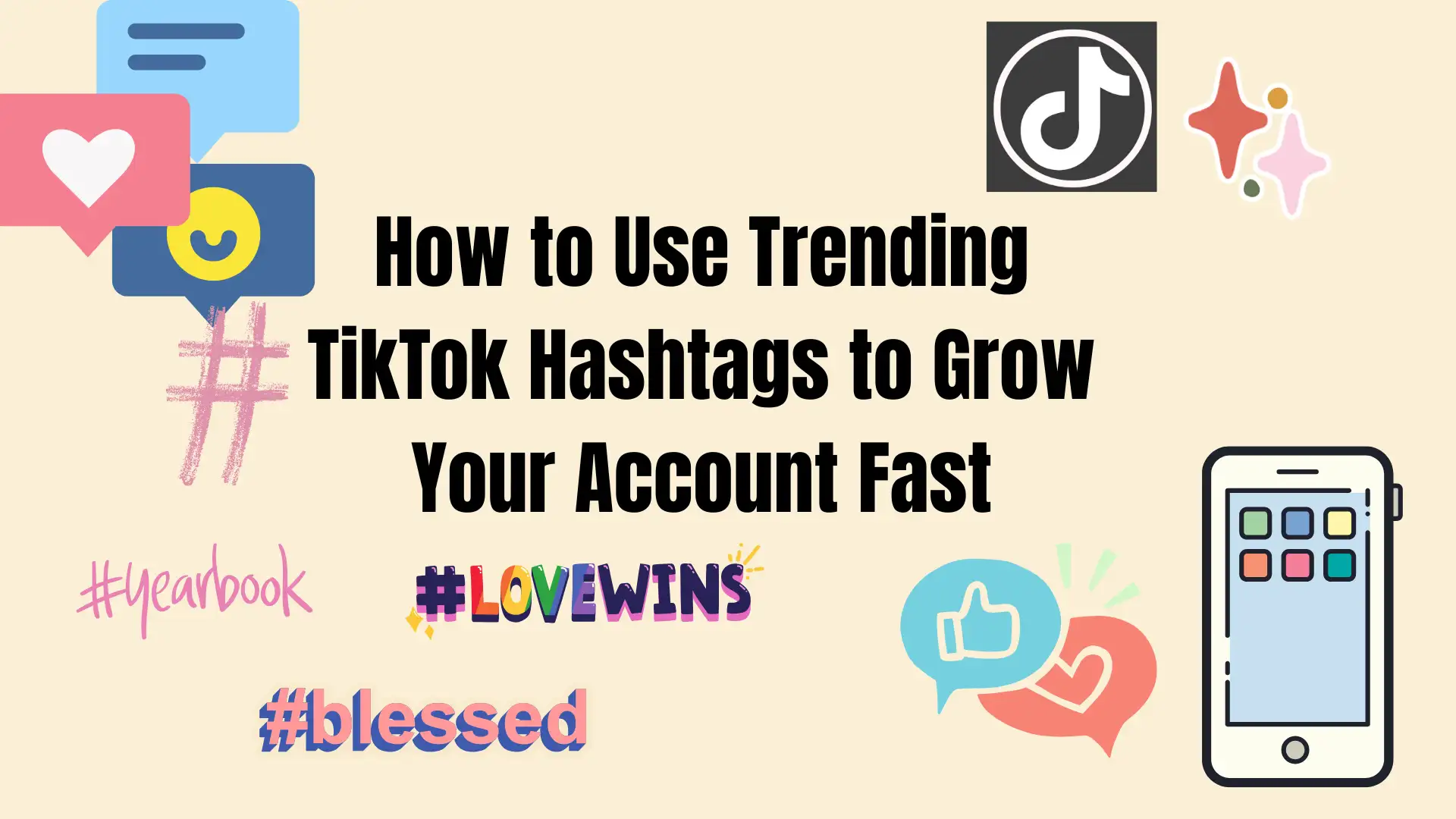 How to Use Trending TikTok Hashtags to Grow Your Account Fast
