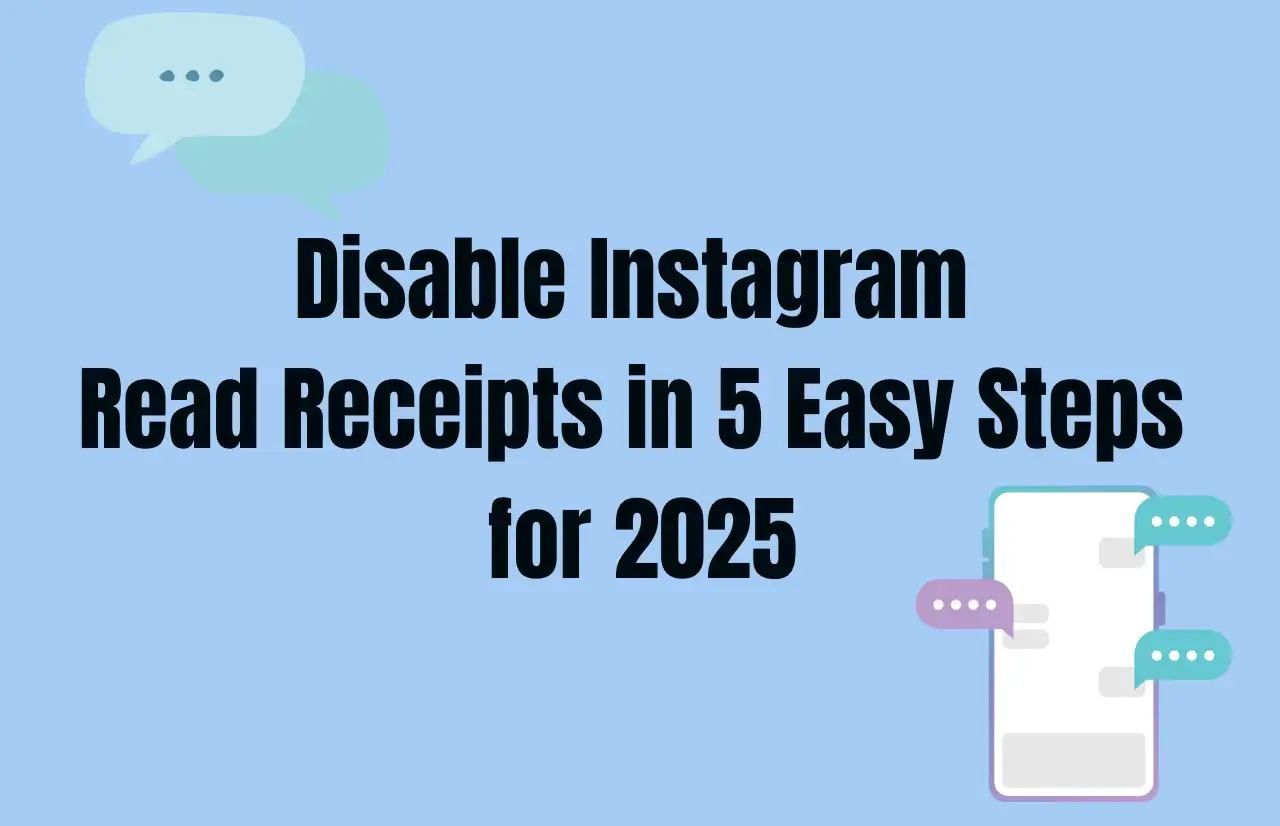 disable instagram read receipts in 5 easy steps for 2025