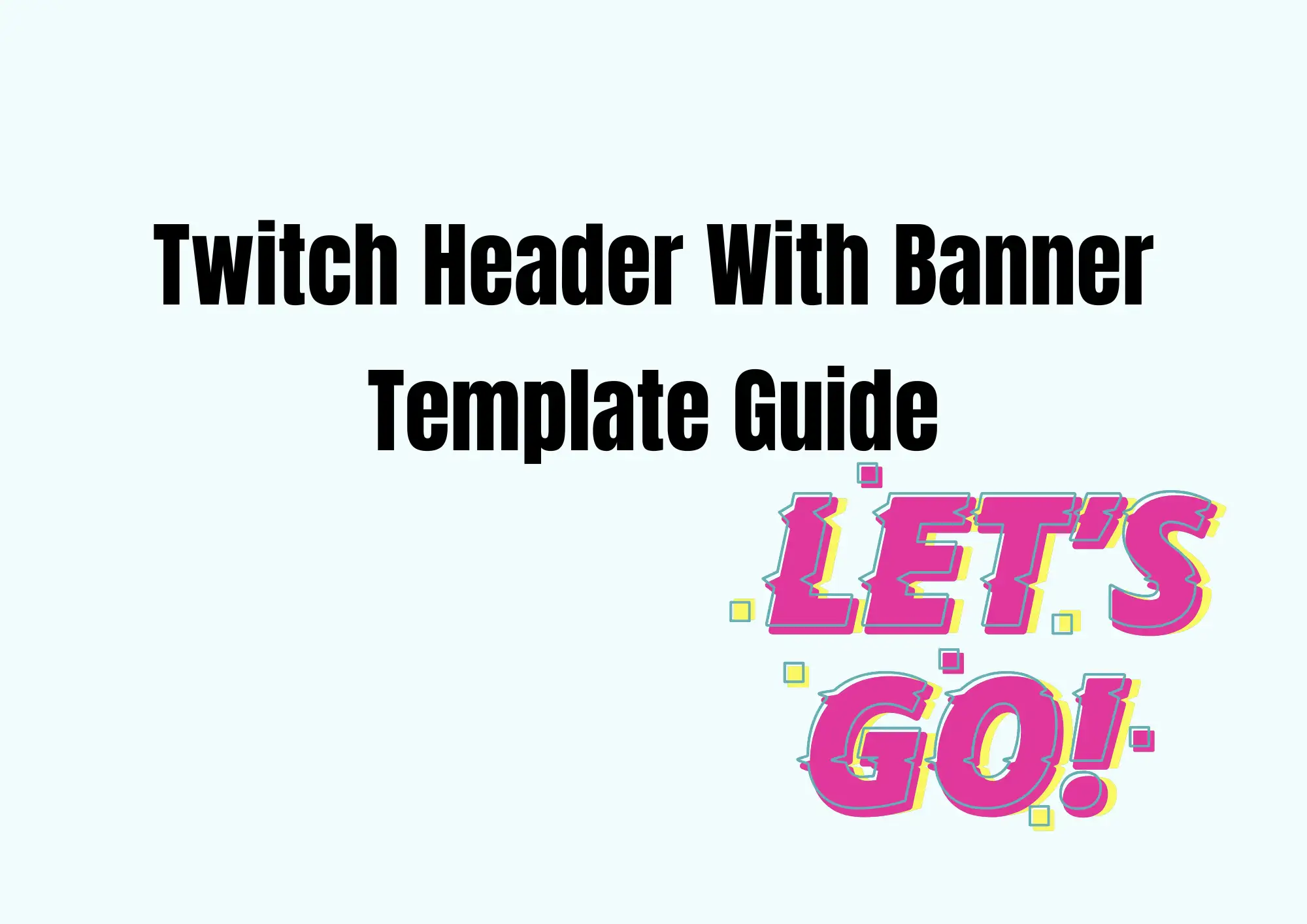 Twitch Header With Banner Template Guide Twitch Header With Banner Template Guide