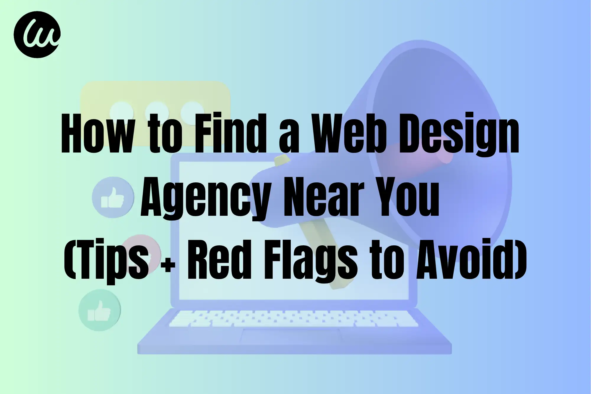 How to Find a Web Design Agency Near You (Tips + Red Flags to Avoid)