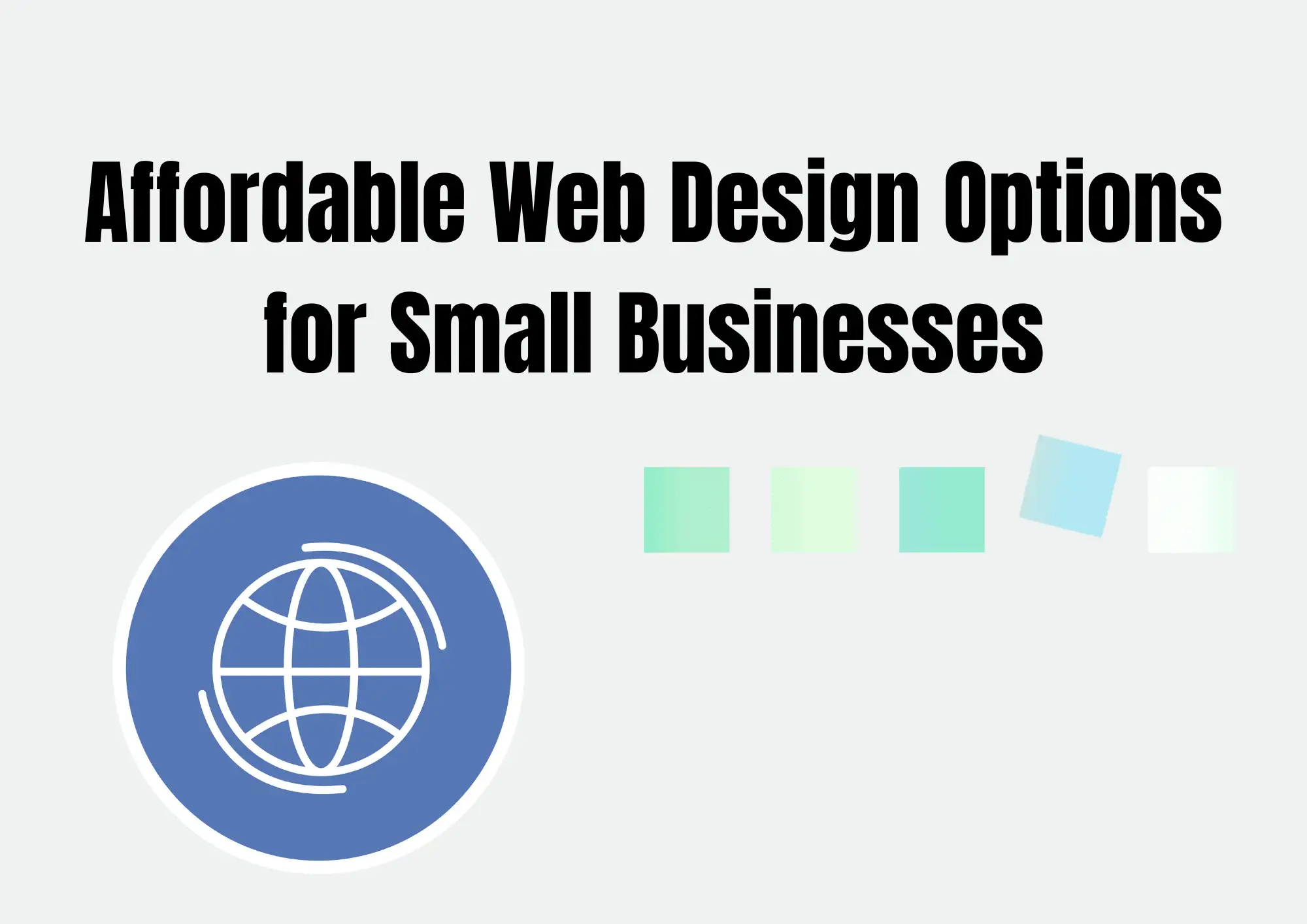 Affordable Web Design Options for Small Businesses Affordable Web Design Options for Small Businesses