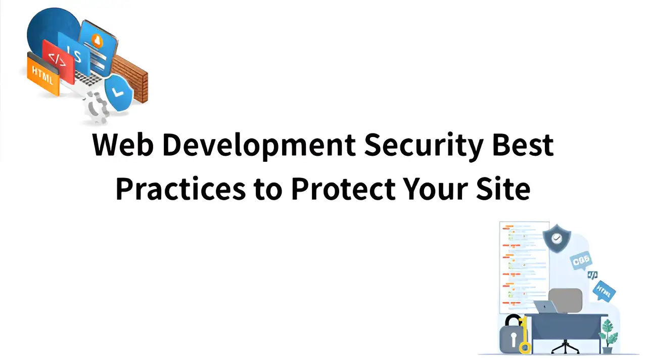 Web Development Security Best Practices to Protect Your Site