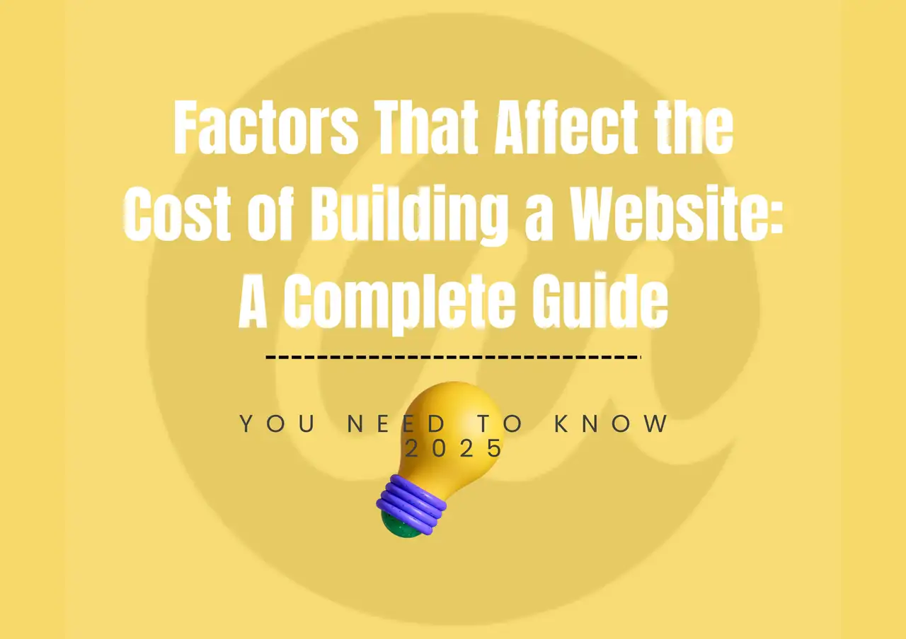 Factors That Affect the Cost of Building a Website: A Complete Guide