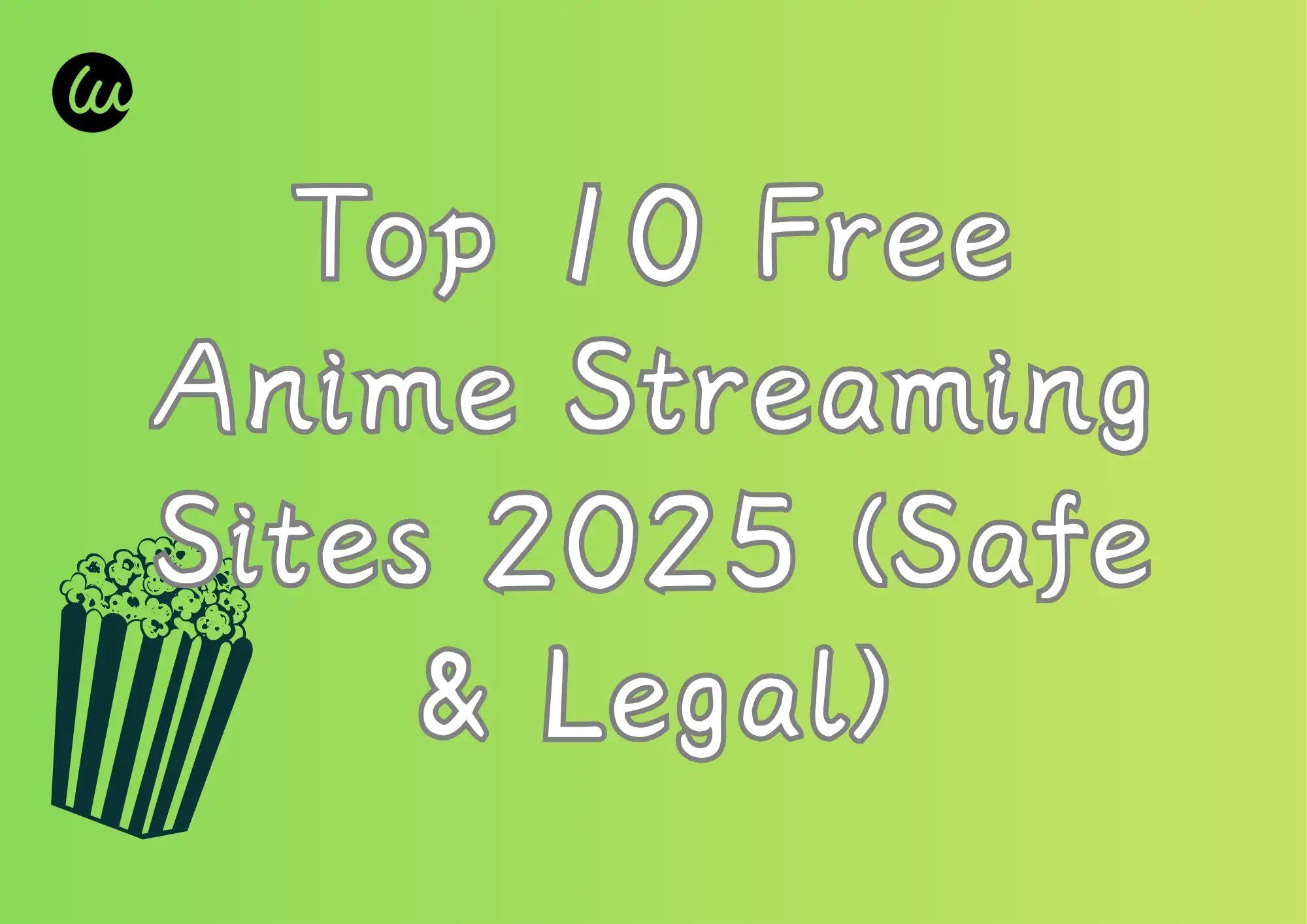 Top 10 Free Anime Streaming Sites 2025 (Safe & Legal) Top 10 Free Anime Streaming Sites 2025 (Safe & Legal)