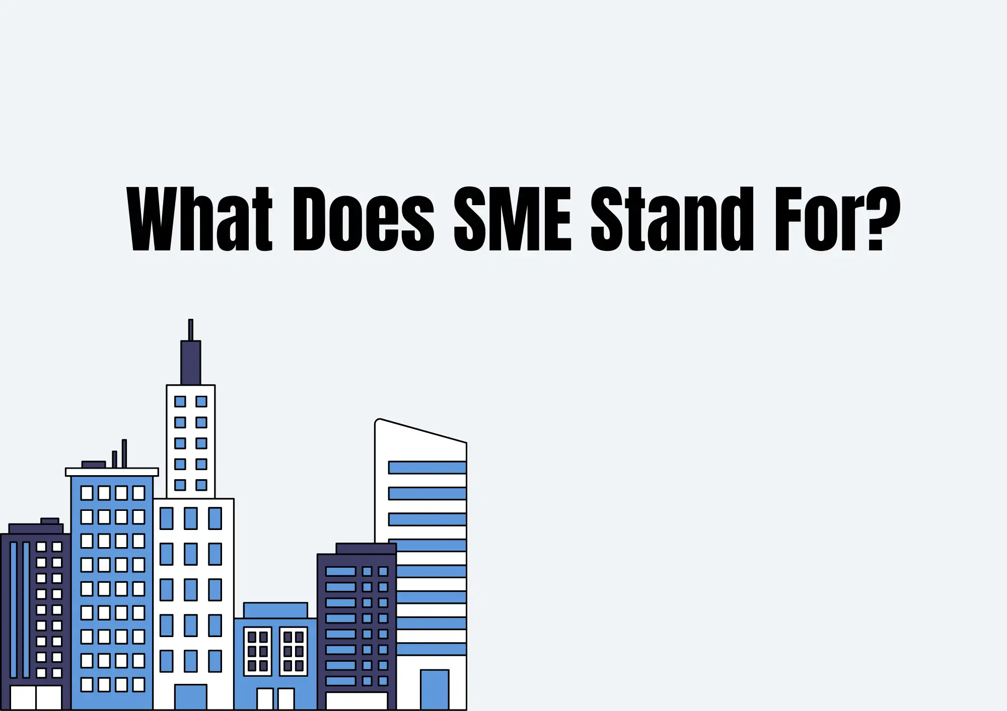 What Does SME Stand For? What Does SME Stand For?