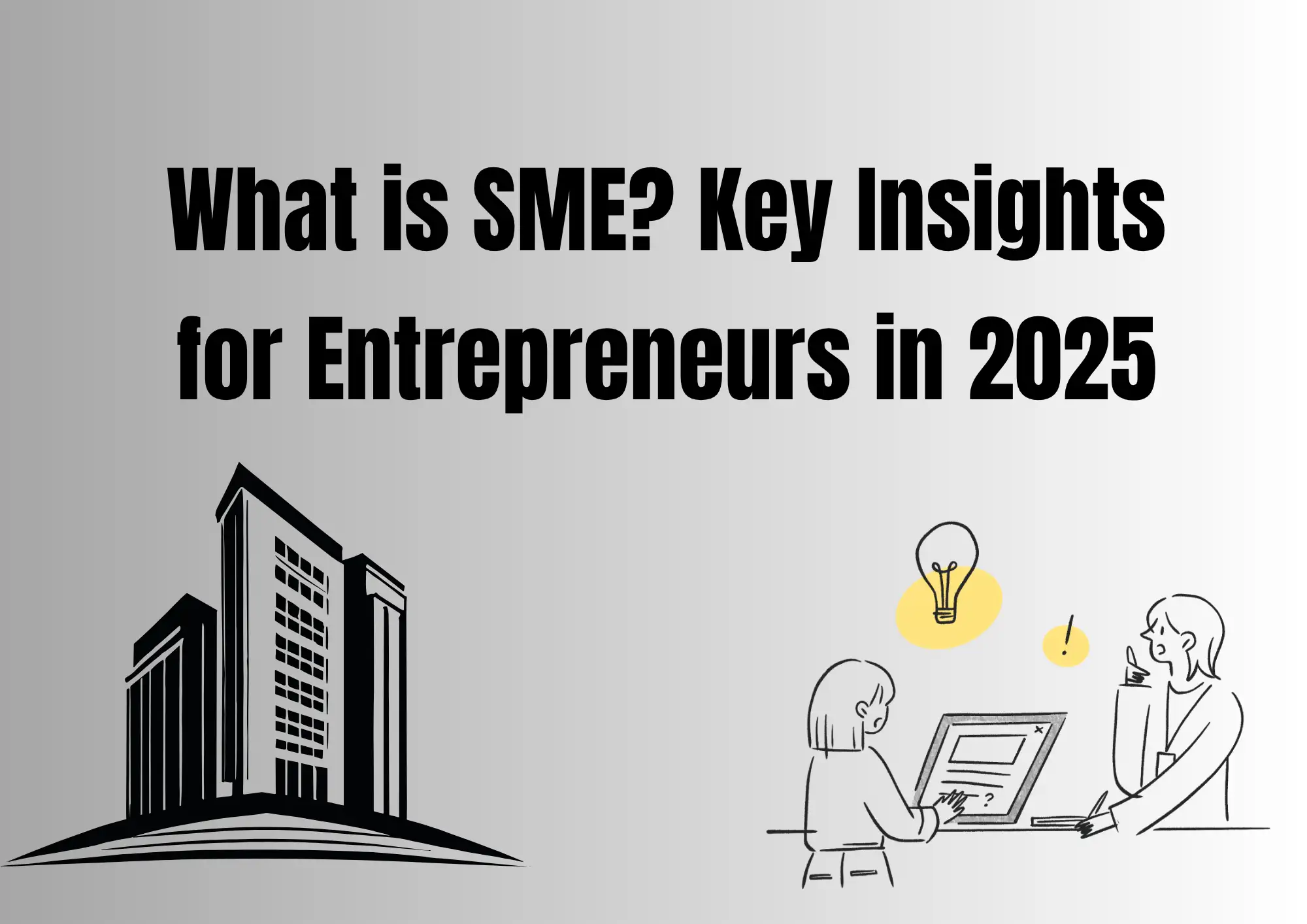 What is SME? Key Insights for Entrepreneurs in 2025 What is SME? Key Insights for Entrepreneurs in 2025
