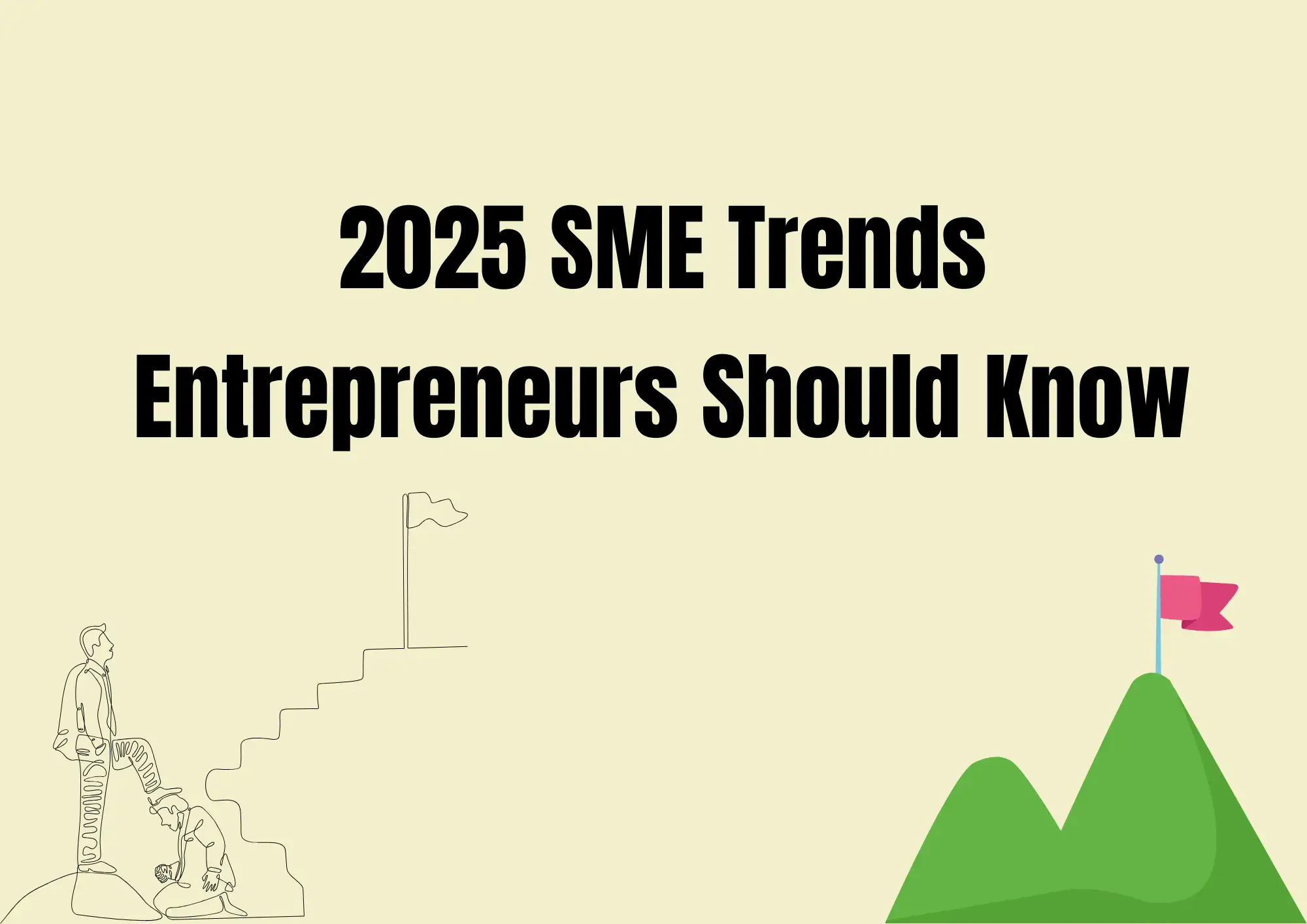 2025 SME Trends Entrepreneurs Should Know